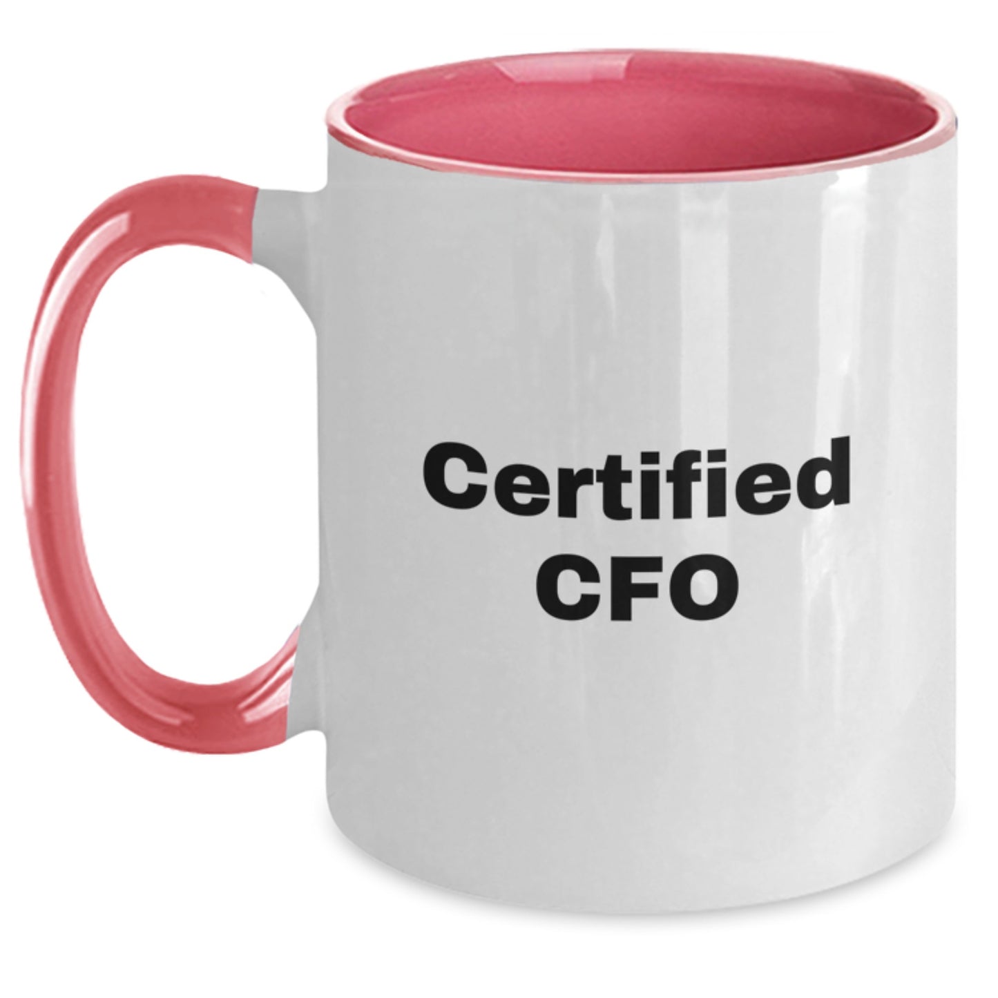Funny CFO Gifts from Friends - 'Certified Cfo' Two Tone Coffee Mug for Graduation, Unique CFO Mugs for Men or Women, CFO Coffee Mug Gifts - Main