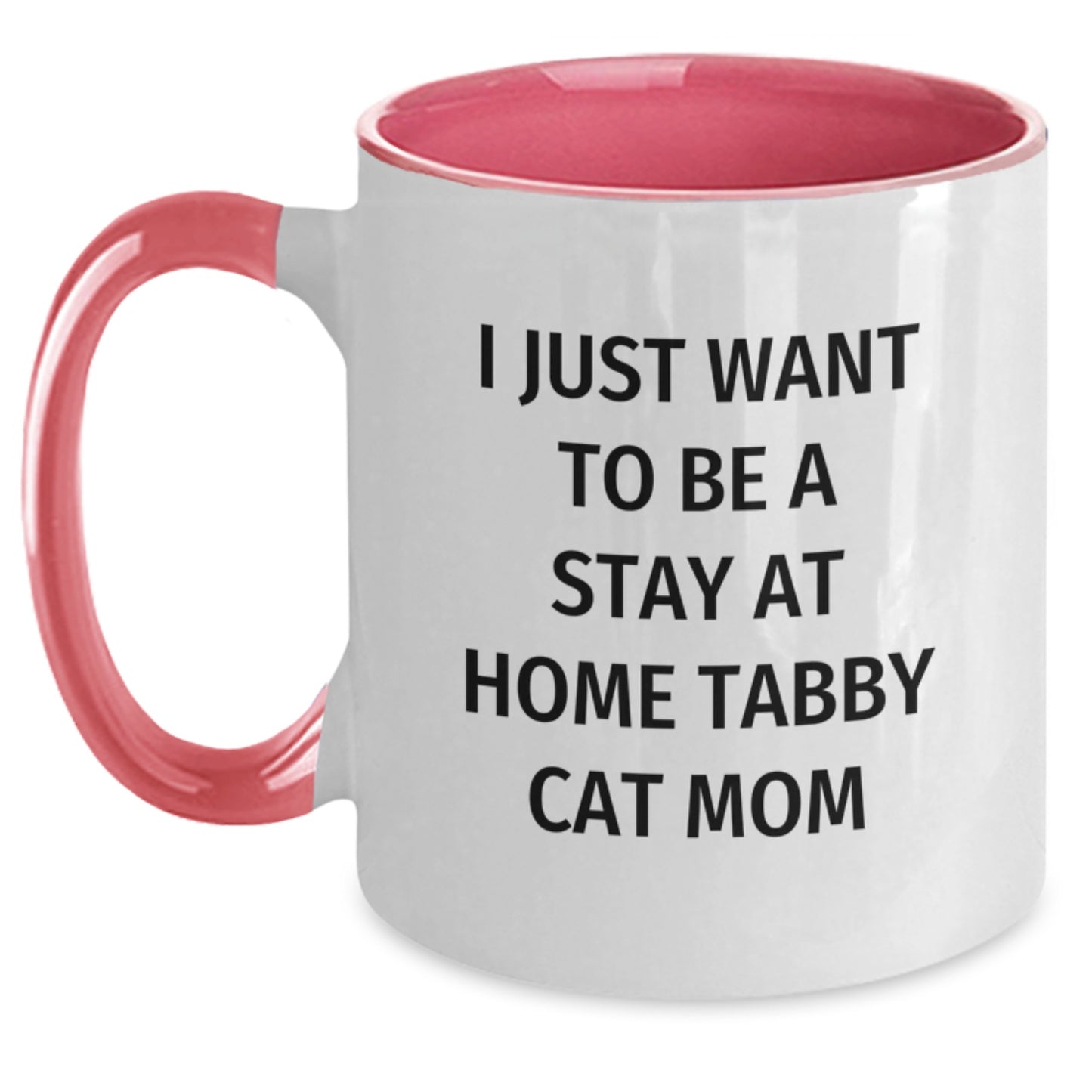 Funny Tabby Cat Mom Gifts from Friends for Graduation Unique Gifts - I Just Want To Be A Stay At Home Tabby Cat Mom, Two Tone Coffee Mug, Tabby Cat Lover, Mom's Gift, Graduation Unique Gifts - Main