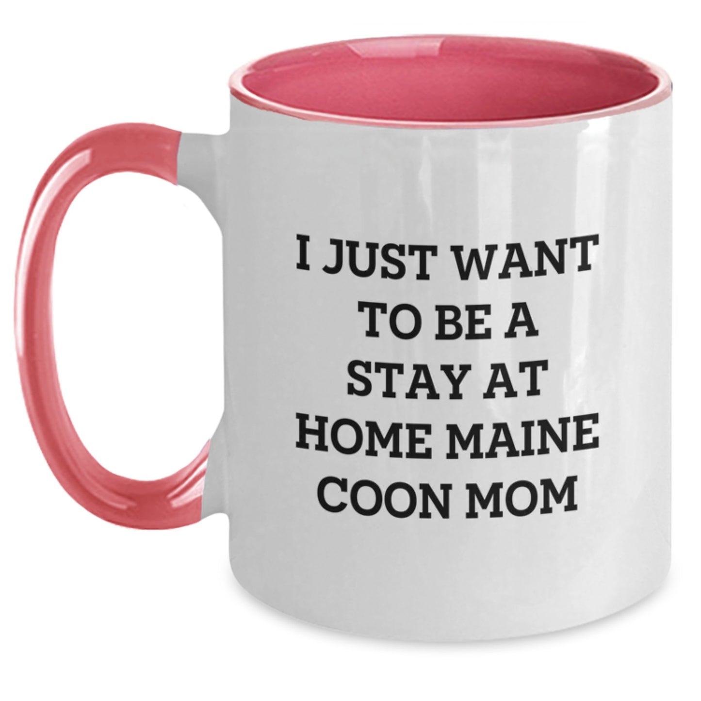 Maine Coon Cat Gifts, Graduation Unique Gifts from Maine Coon Cat Lovers, 'I Just Want To Be A Stay At Home Maine Coon Mom' Funny Coffee Mug for Women, Men, or Friends and Family - Main
