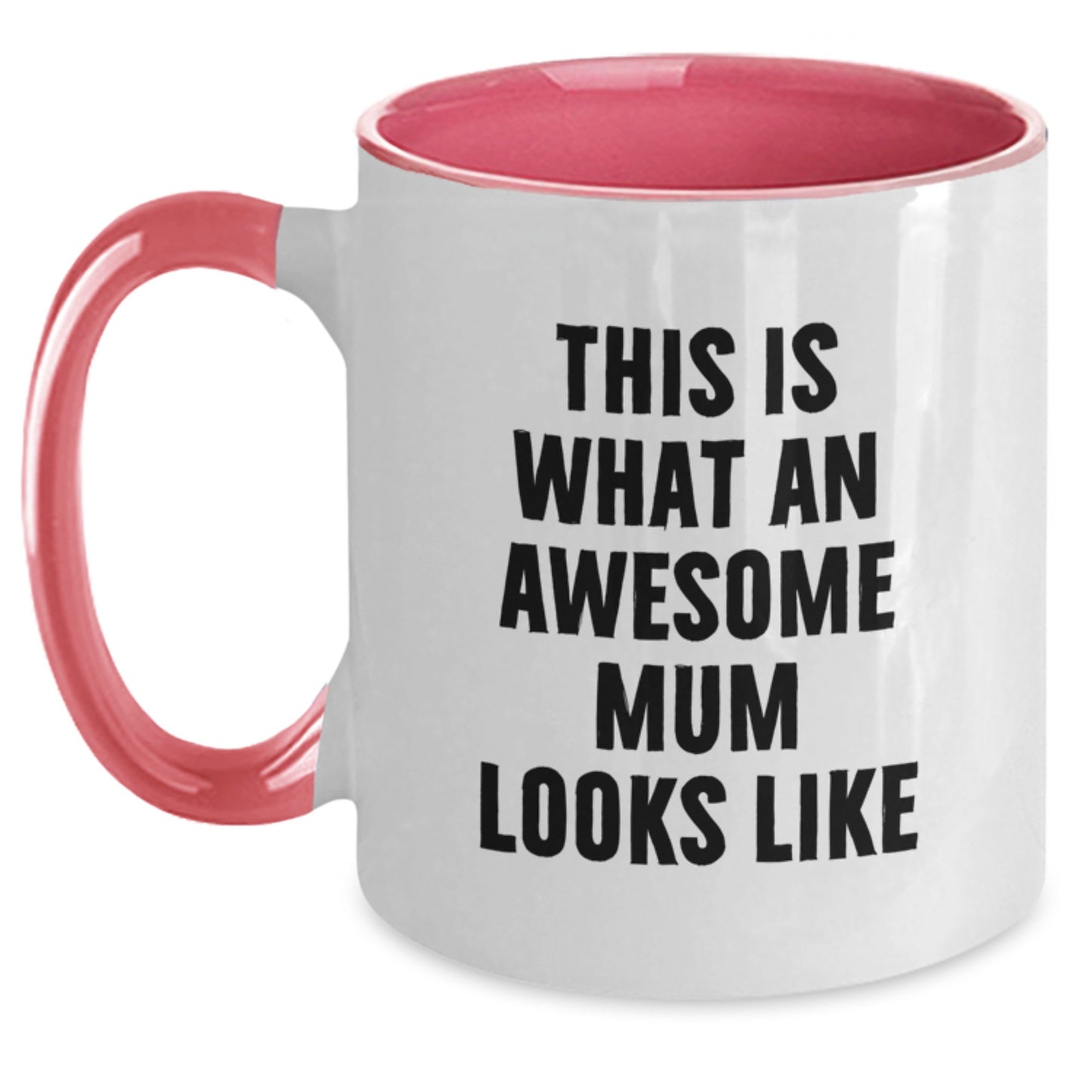 Funny Mum Gifts from Men to Awesome Mums on Graduation - Two Tone Coffee Mug, 11oz, Microwave and Dishwasher Safe - 'This Is What An Awesome Mum Looks Like' - Main