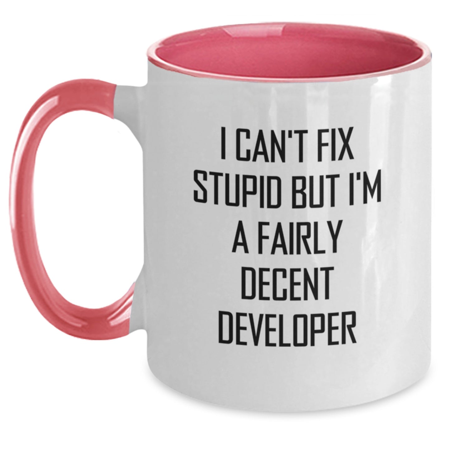 Funny Developer Gifts - 'I Can't Fix Stupid But I'm A Fairly Decent Developer' Two Tone Coffee Mug Gifts from Friends to Developer for Christmas - Main