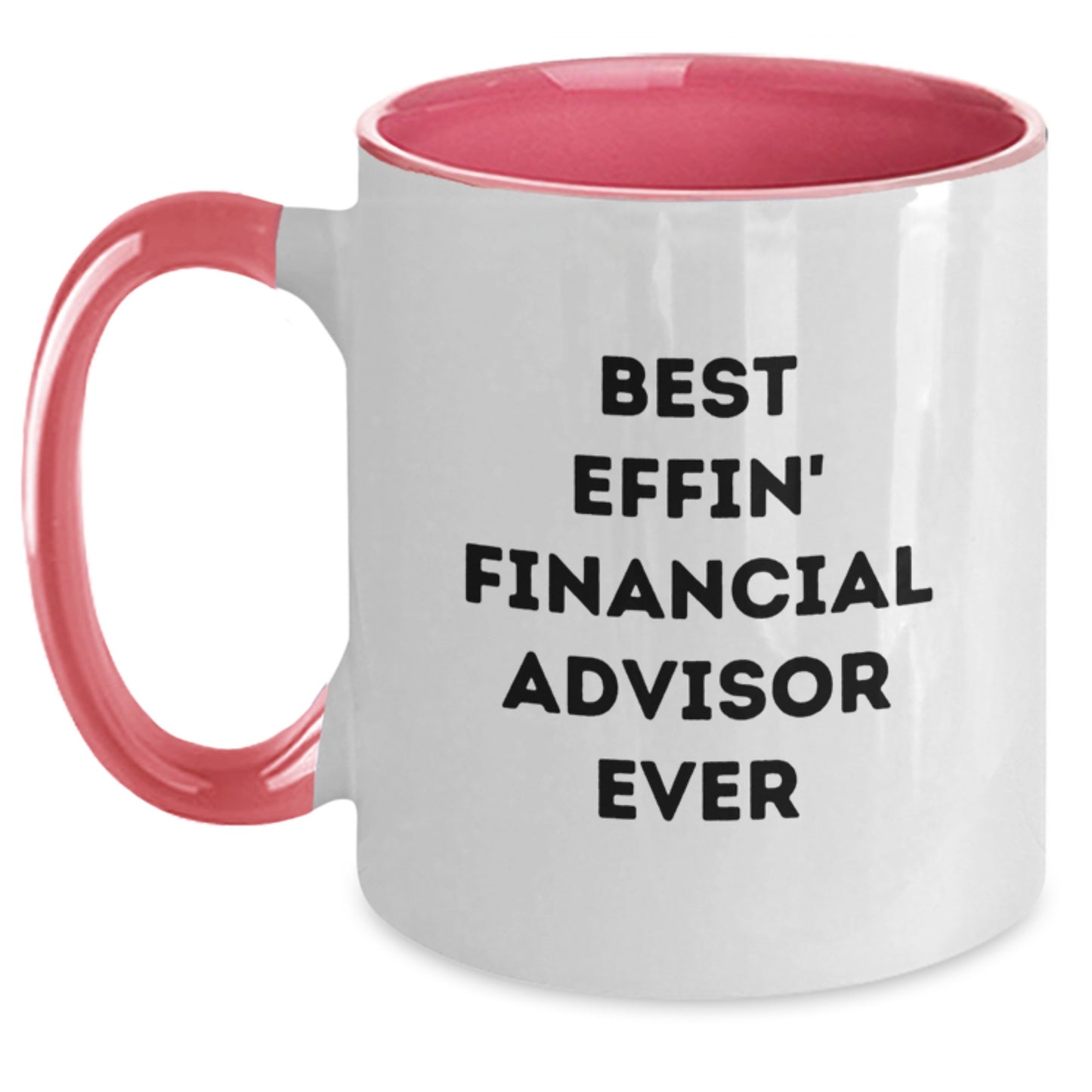 Funny Financial Advisor Gifts from Men to Women - Best Effin' Two Tone Coffee Mug for Christmas - Main
