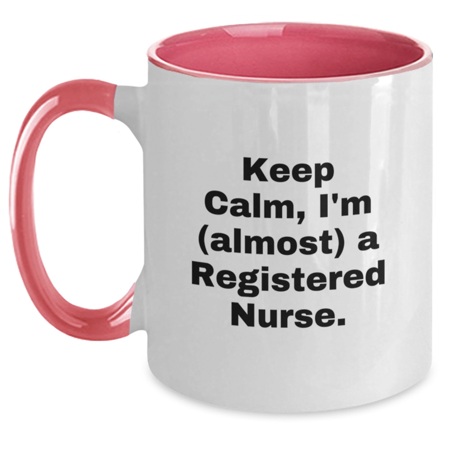 Funny Registered Nurse Gifts from Friends, Christmas Unique Mugs for Registered Nurses, Keep Calm I'm (almost) A Registered Nurse Two Tone Coffee Mug - Main
