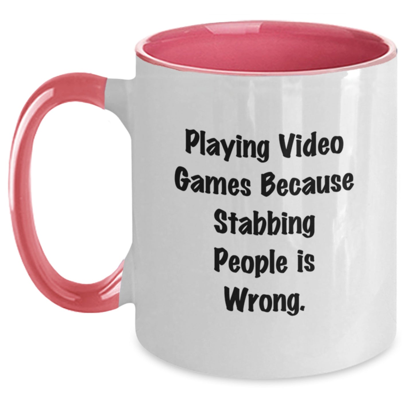 Funny Playing Video Games Gifts from Friends for Christmas - Two Tone Coffee Mug 'Playing Video Games Because Stabbing People Is Wrong.' - Main
