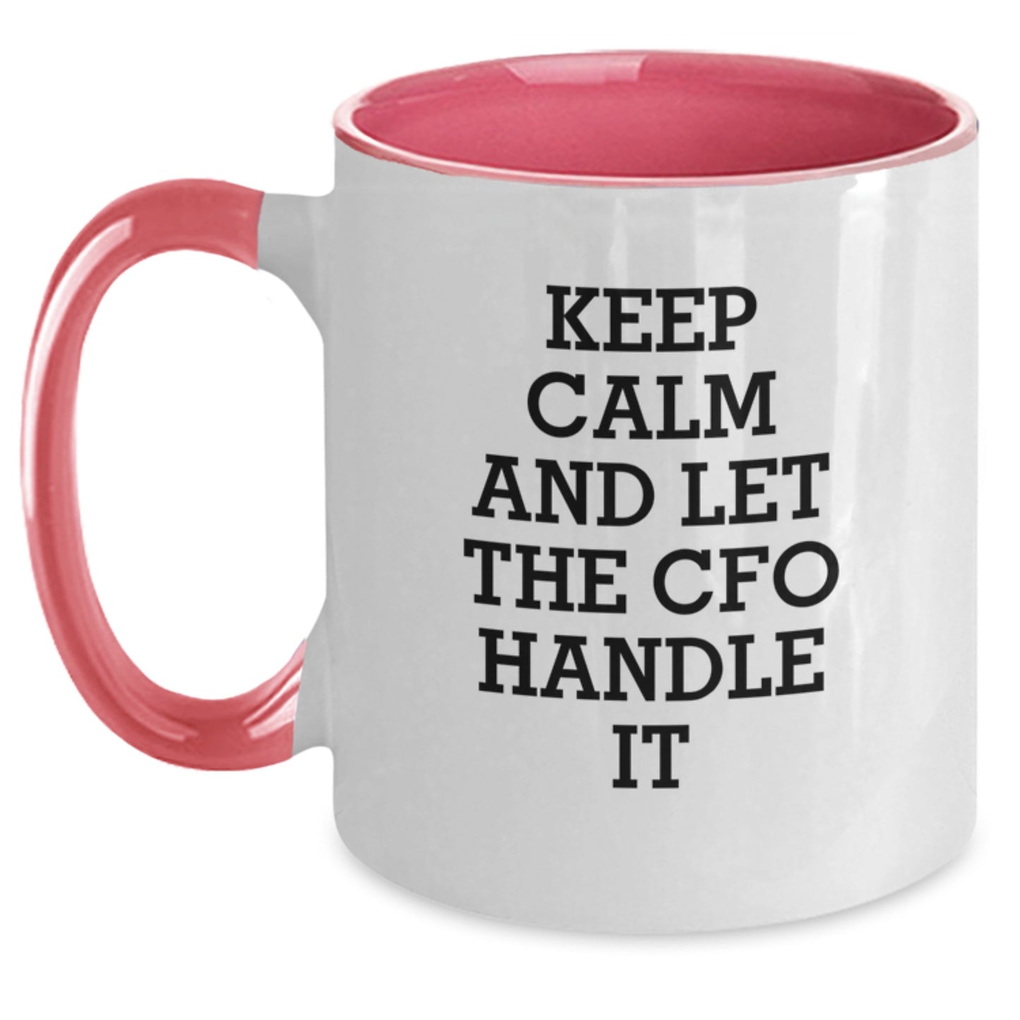 CFO Christmas Unique Gifts for Men Funny Two Tone Coffee Mug Keep Calm And Let The CFO Handle It - Main