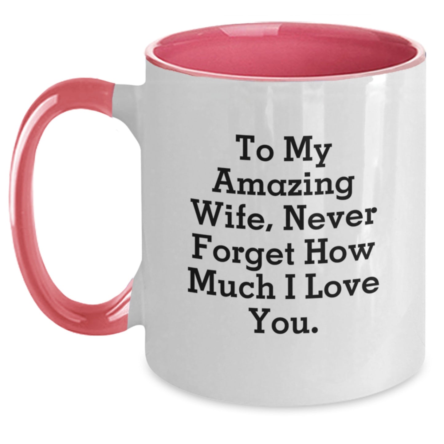 Funny Two Tone Coffee Mugs Gifts for Wife from Husband, To My Amazing Wife, Never Forget How Much I Love You. - Unique Christmas Unique Gifts for Her - Main