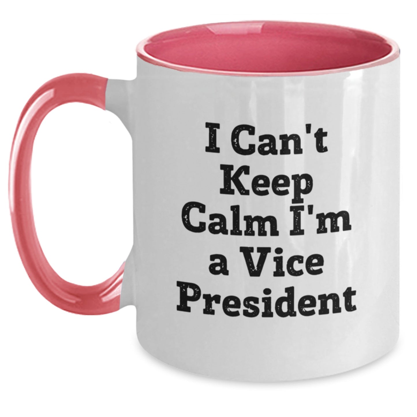 Funny Vice President Gifts from Family and Friends for Vice President Men Women Christmas Unique Mugs - 'I Can't Keep Calm I'm A Vice President' Two Tone Coffee Mug - Main