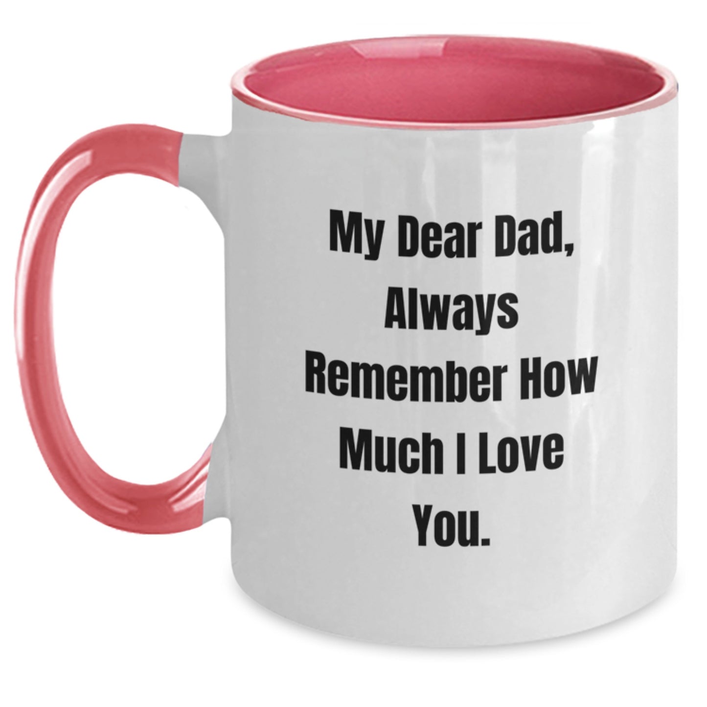 Funny Two Tone Dad Gifts from Men on Christmas Unique Gifts for Dad Men Funny Coffee Mugs My Dear Dad Always Remember - Main