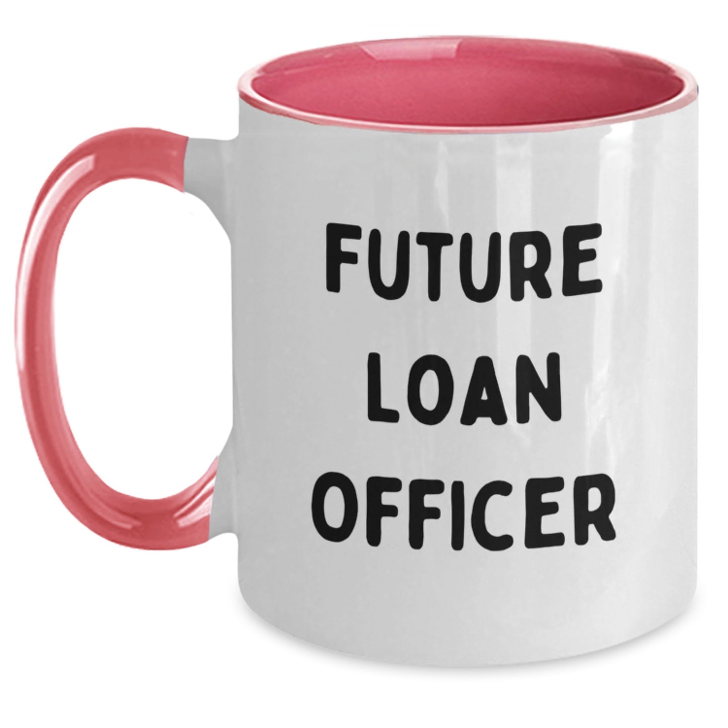 Funny Quote Gifts from Family to Future Loan Officer, Unique Two Tone Coffee Mug Christmas Unique Gifts, Loan Officer Gifts, Inspirational Quote for Men, Women, Friends, Coworkers, Family - Main