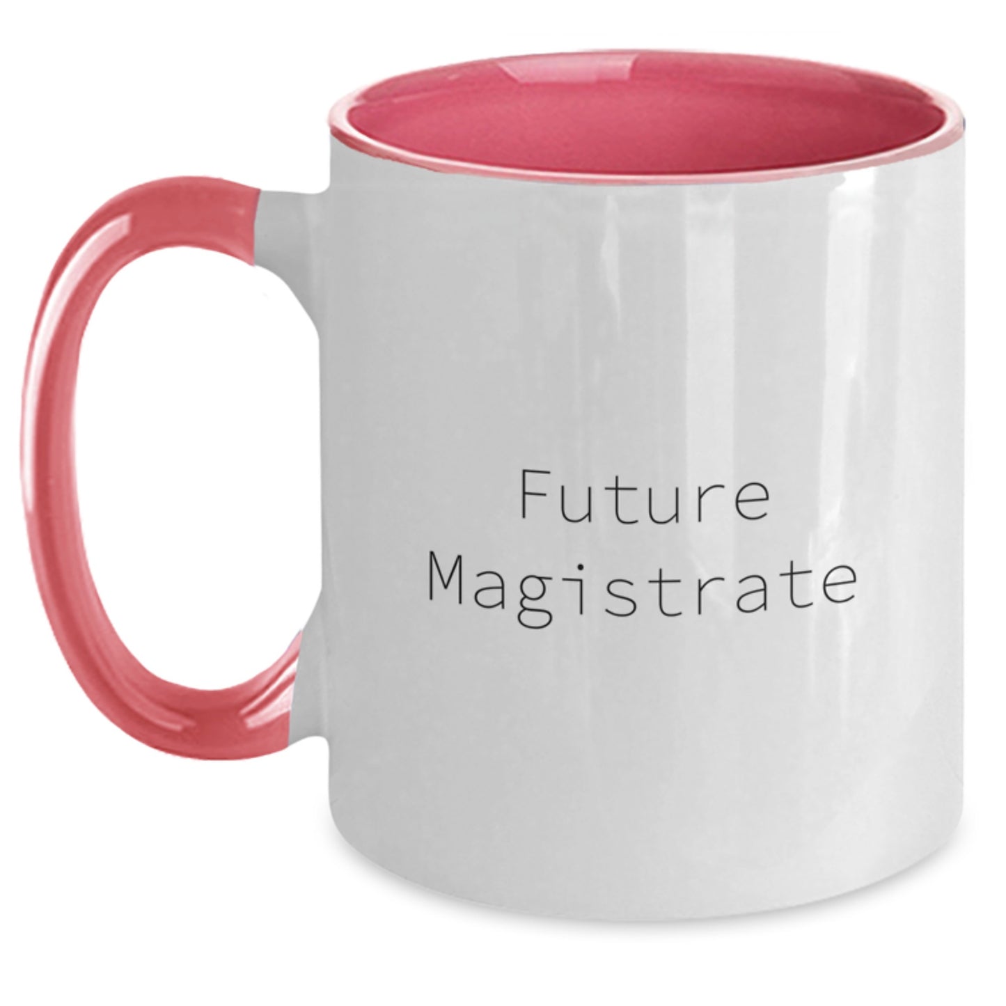 Funny Magistrate Gifts for Birthday, Future Magistrate Two Tone Coffee Mug, Gifts from Friends - 'Future Magistrate' Quote, 11oz, Ceramic, Microwave and Dishwasher Safe - Main