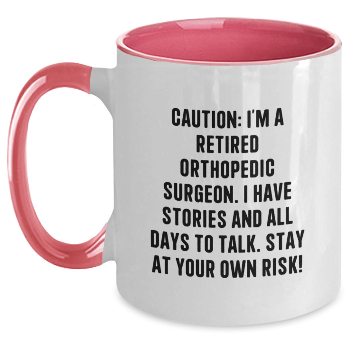 Funny Orthopedic Surgeon Gifts for Men - Gifts from Friends to Orthopedic Surgeon at Christmas with Two Tone Coffee Mug, Caution I'm A Retired Orthopedic Surgeon Mug - Main