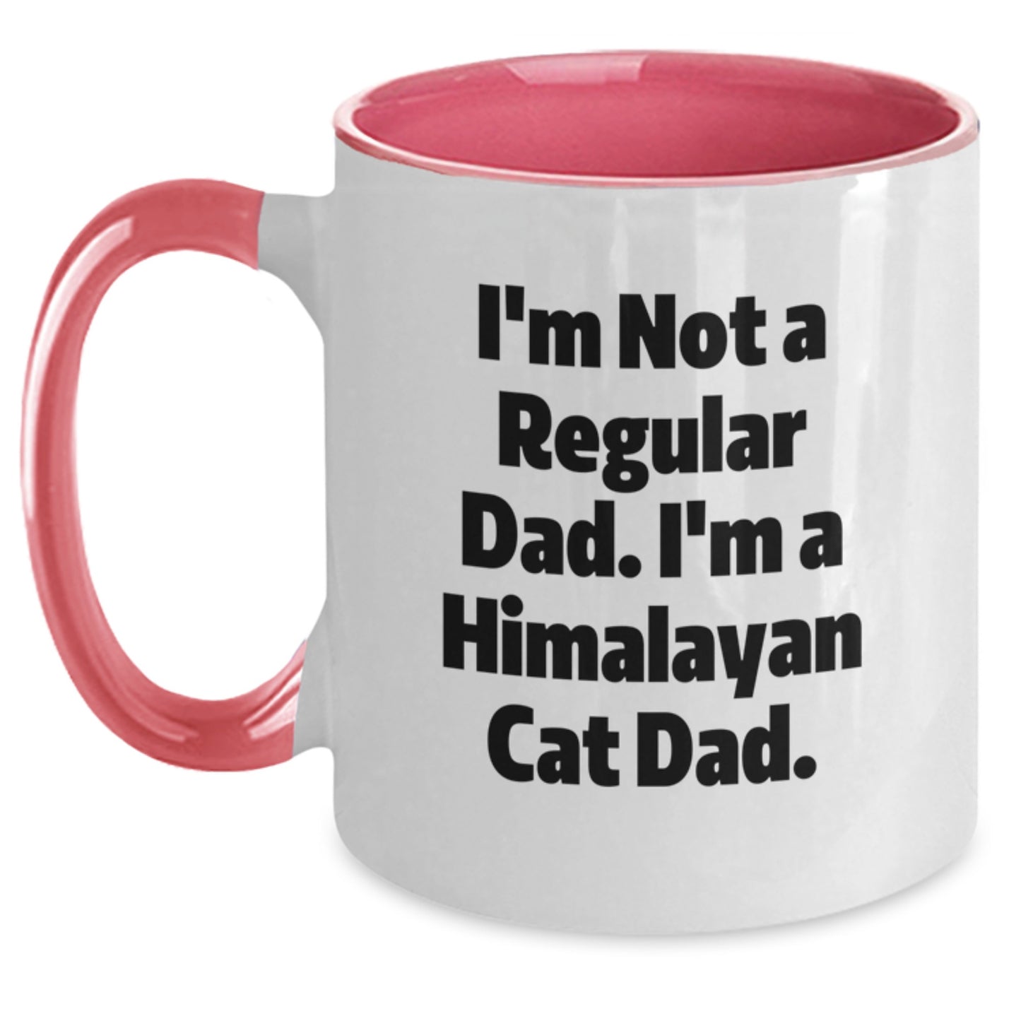 Funny Himalayan Cat Dad Gifts from Men to Family - I'm Not A Regular Dad. I'm A Himalayan Cat Dad. Two Tone Coffee Mug for Him - Main