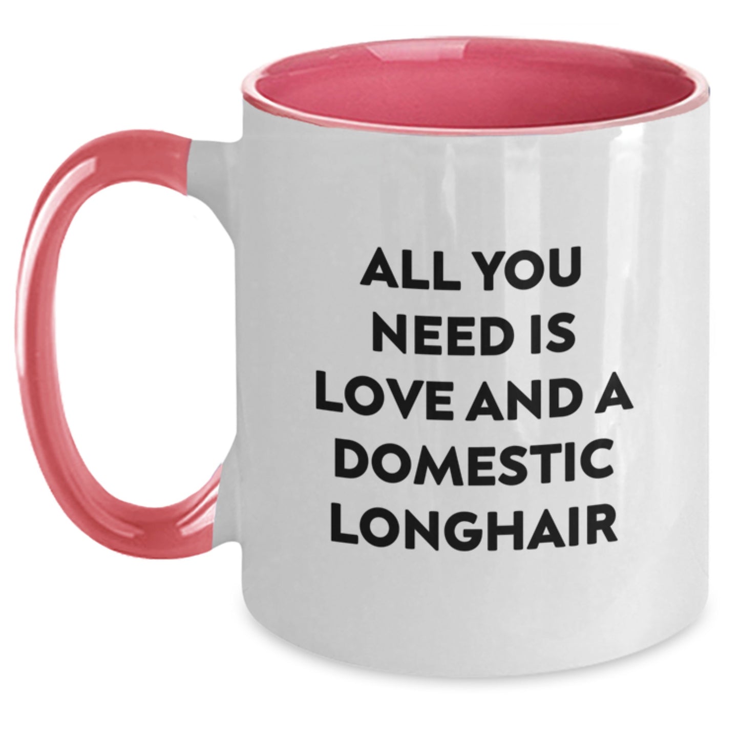 Funny Domestic Longhair Cat Gifts from Friends - All You Need Is Love And A Domestic Longhair Birthday Unique Gifts for Her, Him, Family, or Coworkers - 11oz Two Tone Coffee Mug - Main