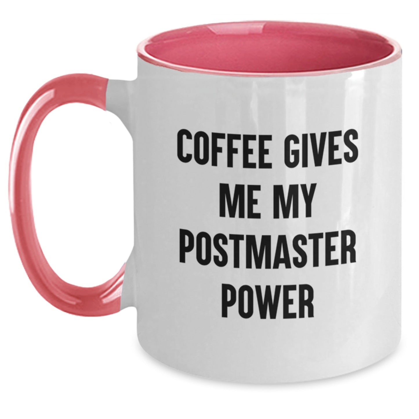 Funny Postmaster Gifts from Friends Two Tone Coffee Mug with Coffee Gives Me My Power - Black White, Red White, Navy White, Pink White - Christmas Unique - Main