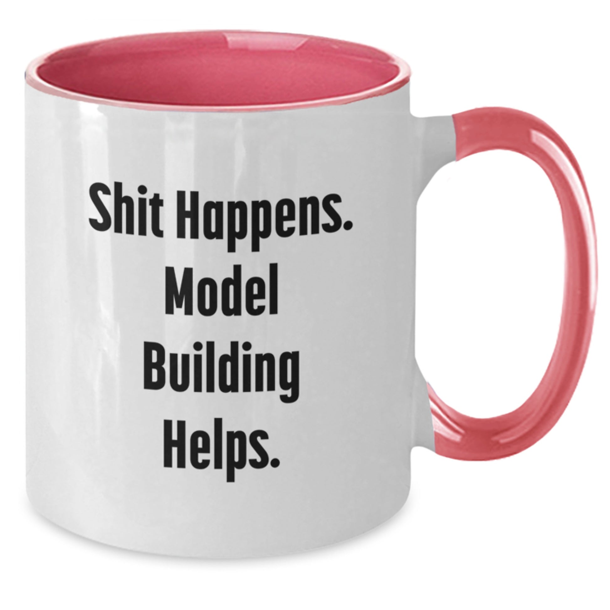 Funny Model Building Gifts from Friends for Model Building Enthusiasts - Two Tone Coffee Mug - Shit Happens. Model Building Helps. - Additional