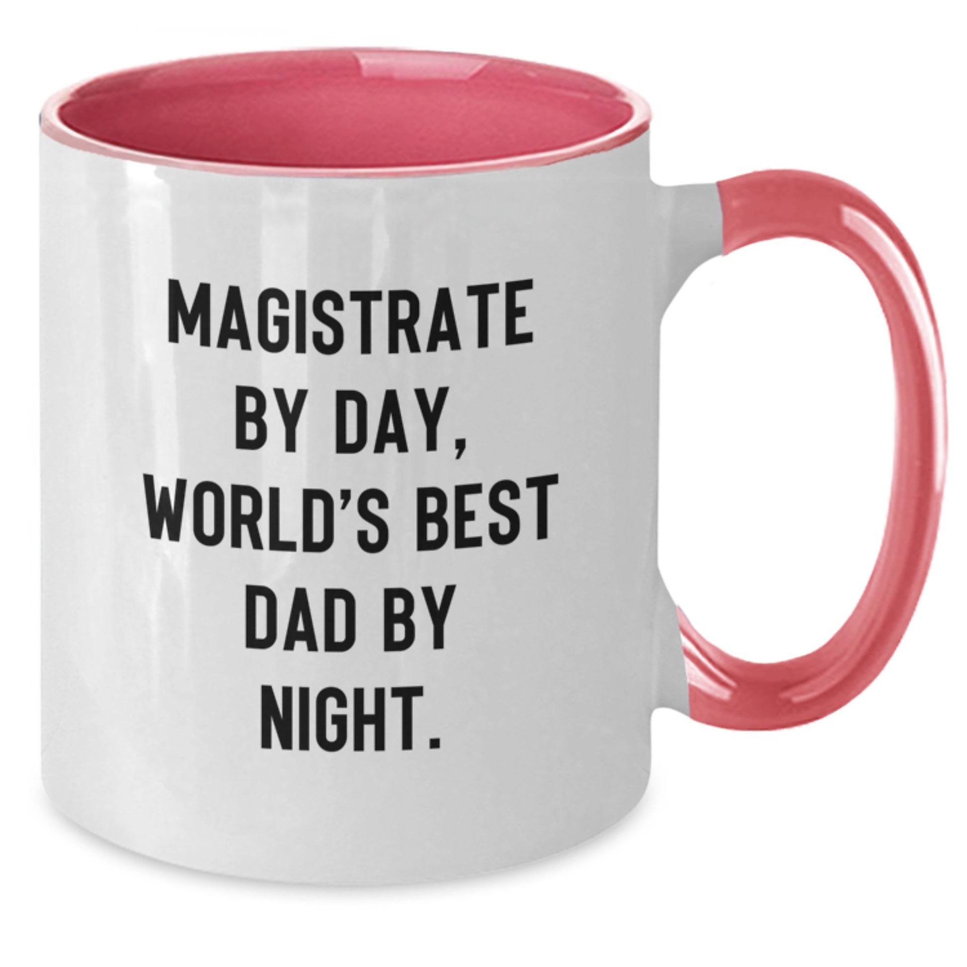 Magistrate Gifts Funny Quote Two Tone Coffee Mug for Graduation, Gifts from Men to Magistrate, World's Best Dad - Additional