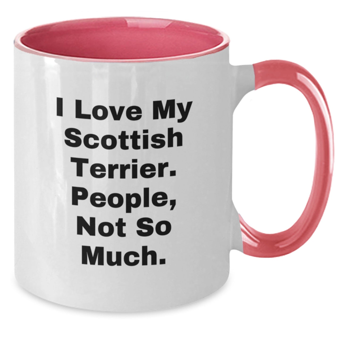 Funny Scottish Terrier Dog Gifts for Men, Women, Friends, and Family - 'I Love My Scottish Terrier. People, Not So Much.' Two Tone Coffee Mug - Additional