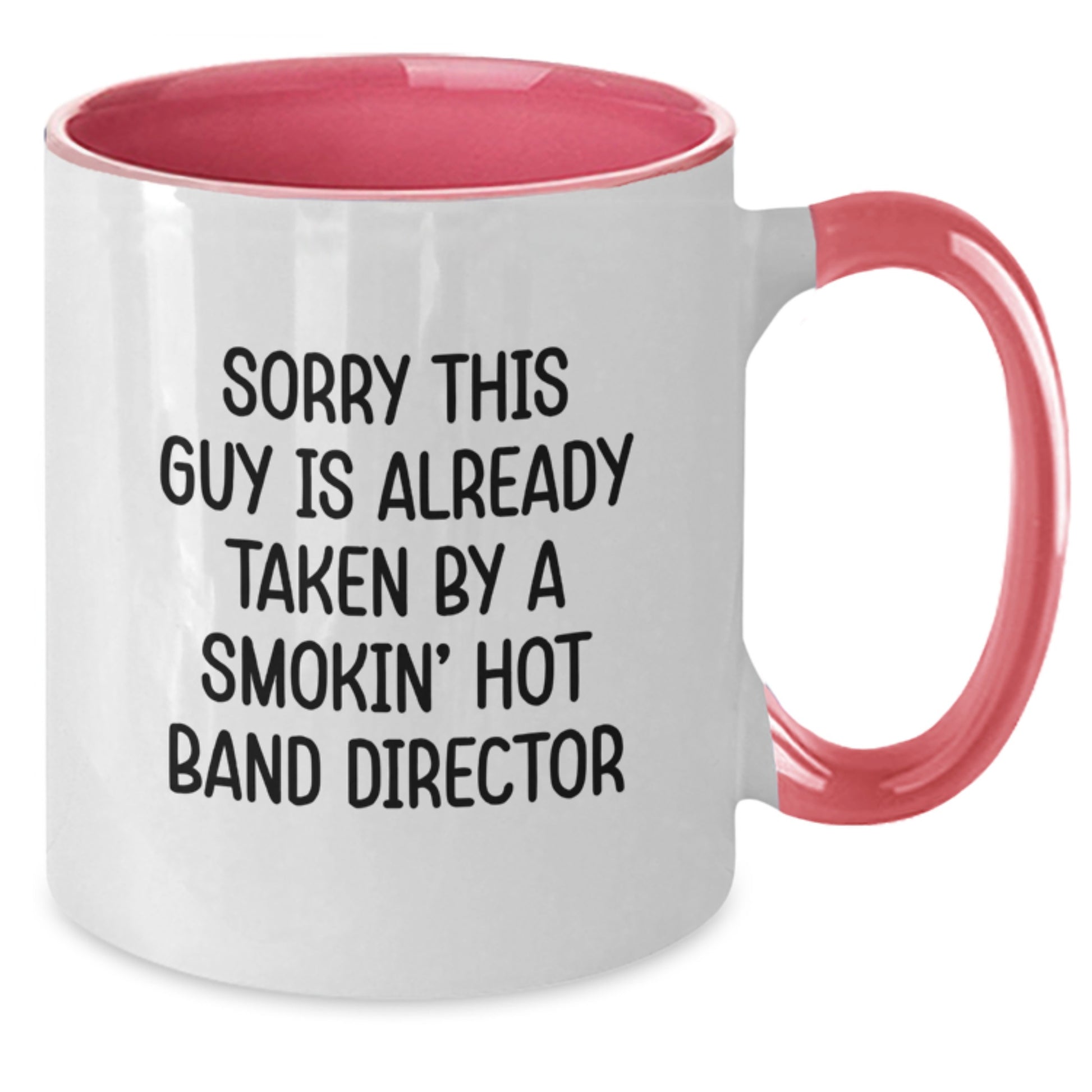 Funny Band Director Gifts from Friends - Sorry This Guy Is Already Taken Two Tone Coffee Mug for Graduation, Black and White, Red and White, Navy and White, Pink and White Options - Additional