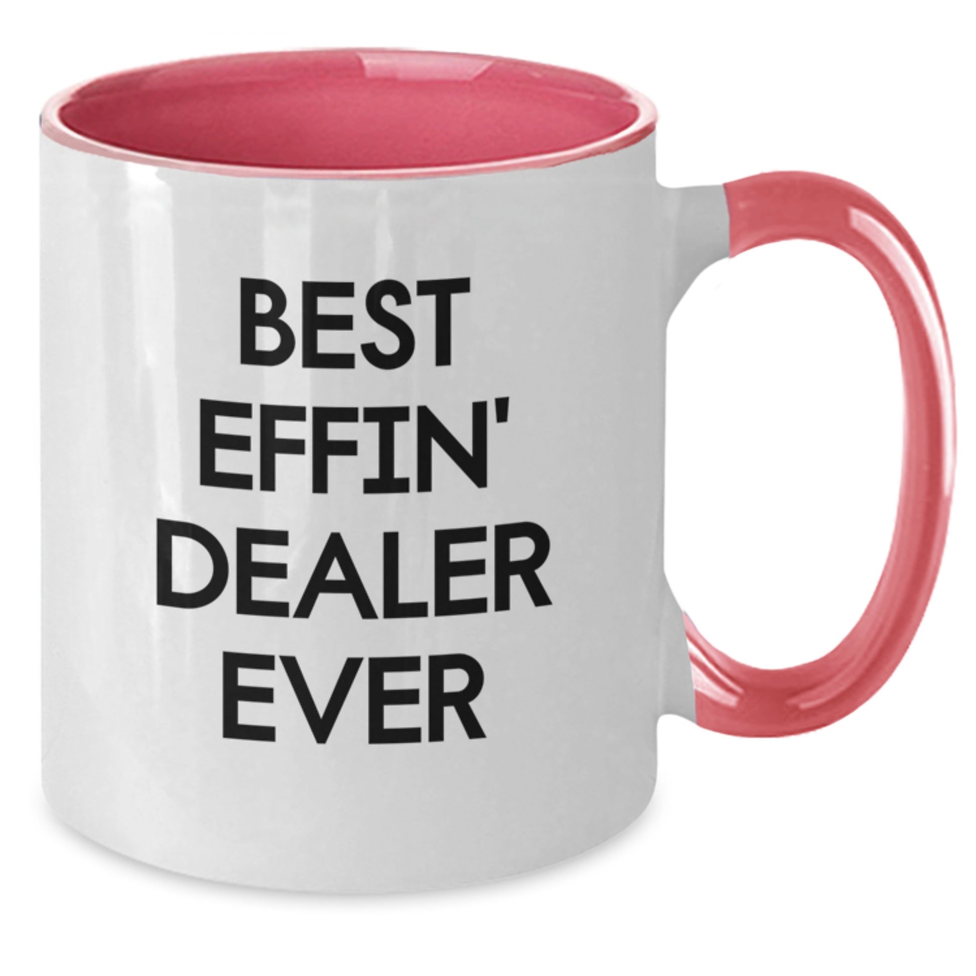 Funny Dealer Gifts from Friends - Best Effin' Dealer Ever Two Tone Coffee Mug, Christmas Unique Gifts for Men, Women, Family - 11oz Ceramic Mug - Additional