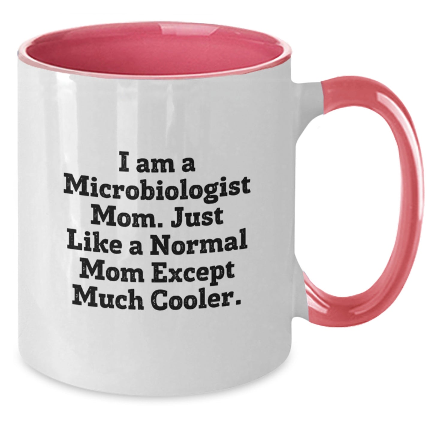 Funny Microbiologist Mom Gifts from Family for Her - Unique Two Tone Coffee Mug - Additional