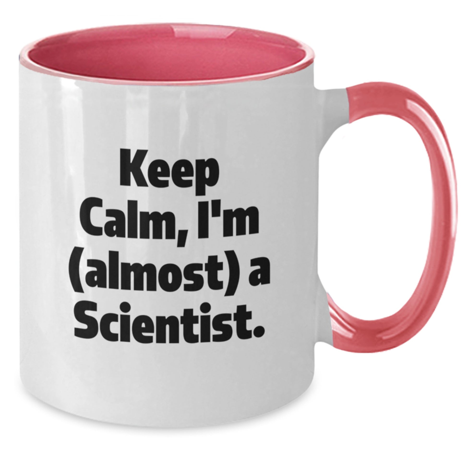 Funny Scientist Gifts from Friends, Christmas Unique Presents for Him or Her, Scientist Two Tone Coffee Mug - Keep Calm I'm (almost) A Scientist. - Additional