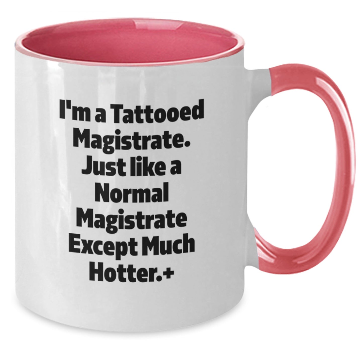 Funny Magistrate Gifts from Friends for Men - I'm A Tattooed Magistrate Coffee Mug, Unique Christmas Unique Gifts for Family, Men, Women, Coworkers, Friends - Additional