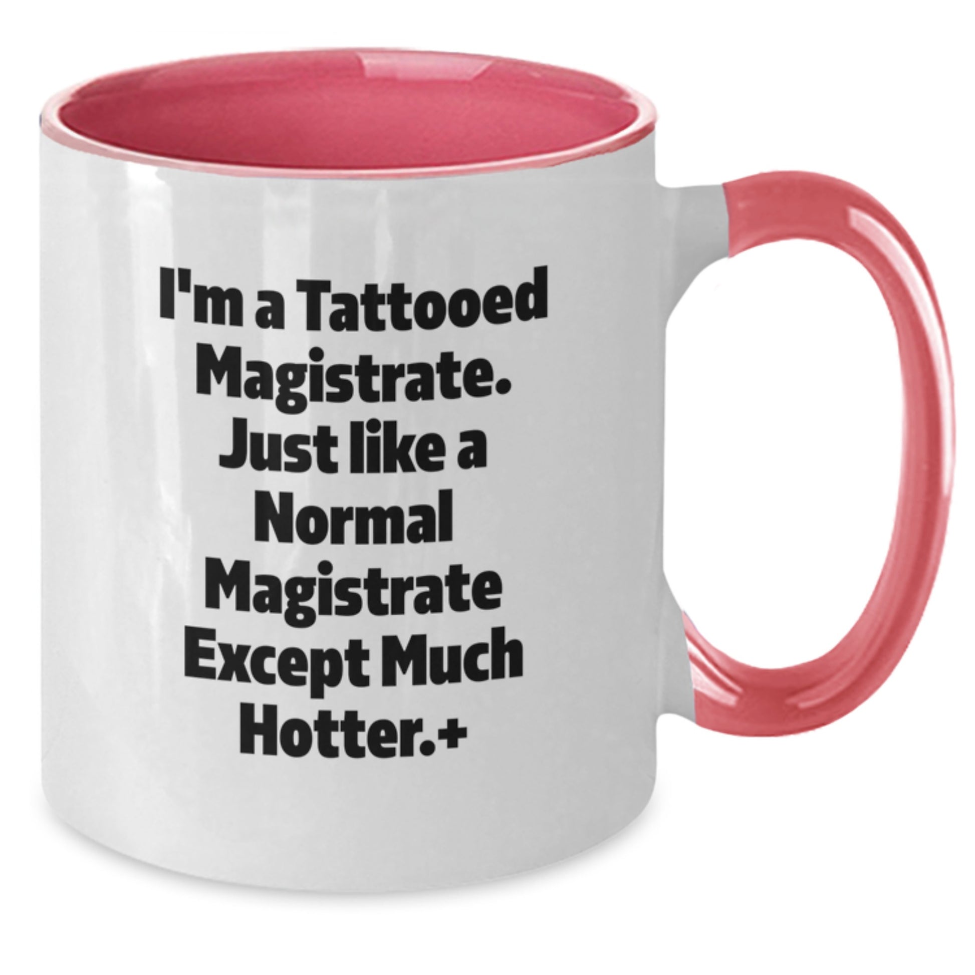 Funny Magistrate Gifts from Friends for Men - I'm A Tattooed Magistrate Coffee Mug, Unique Christmas Unique Gifts for Family, Men, Women, Coworkers, Friends - Additional