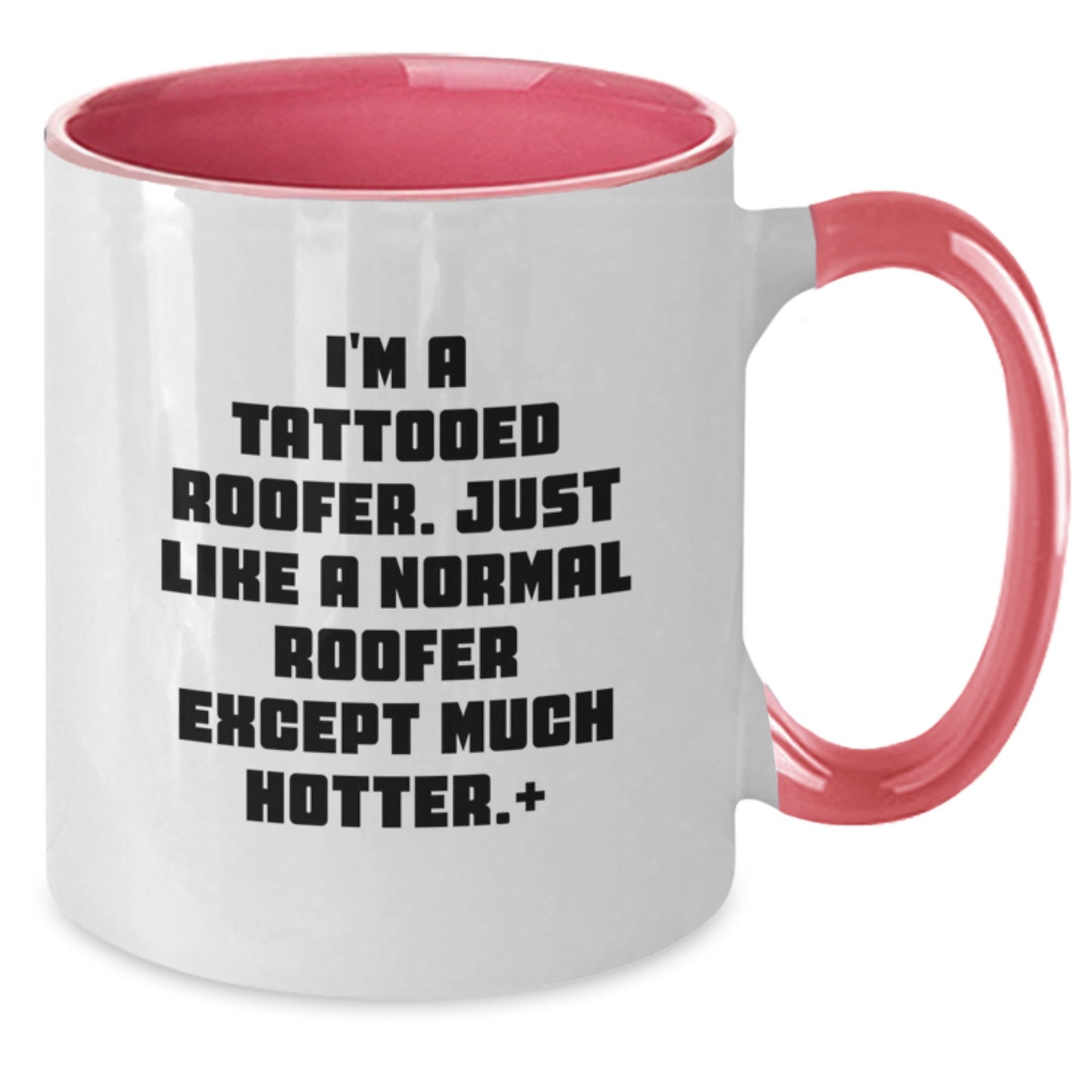 Funny Roofer Gifts, Unique Two Tone Coffee Mug for Men, Christmas Unique Gifts from Friends to Family - 'I'm A Tattooed Roofer' - Additional