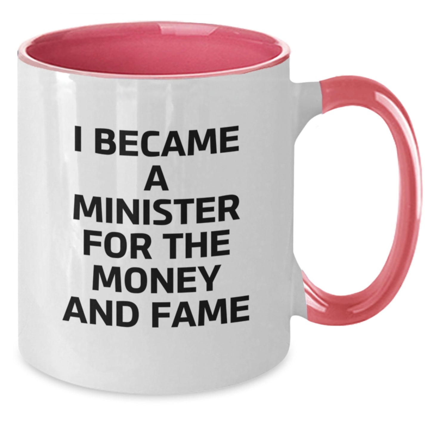 Funny Minister Gifts from Friends, Unique Two Tone Coffee Mugs for Minister, I Became A Minister For The Money And Fame Mug, Christmas Unique Gift Ideas for Minister - Additional