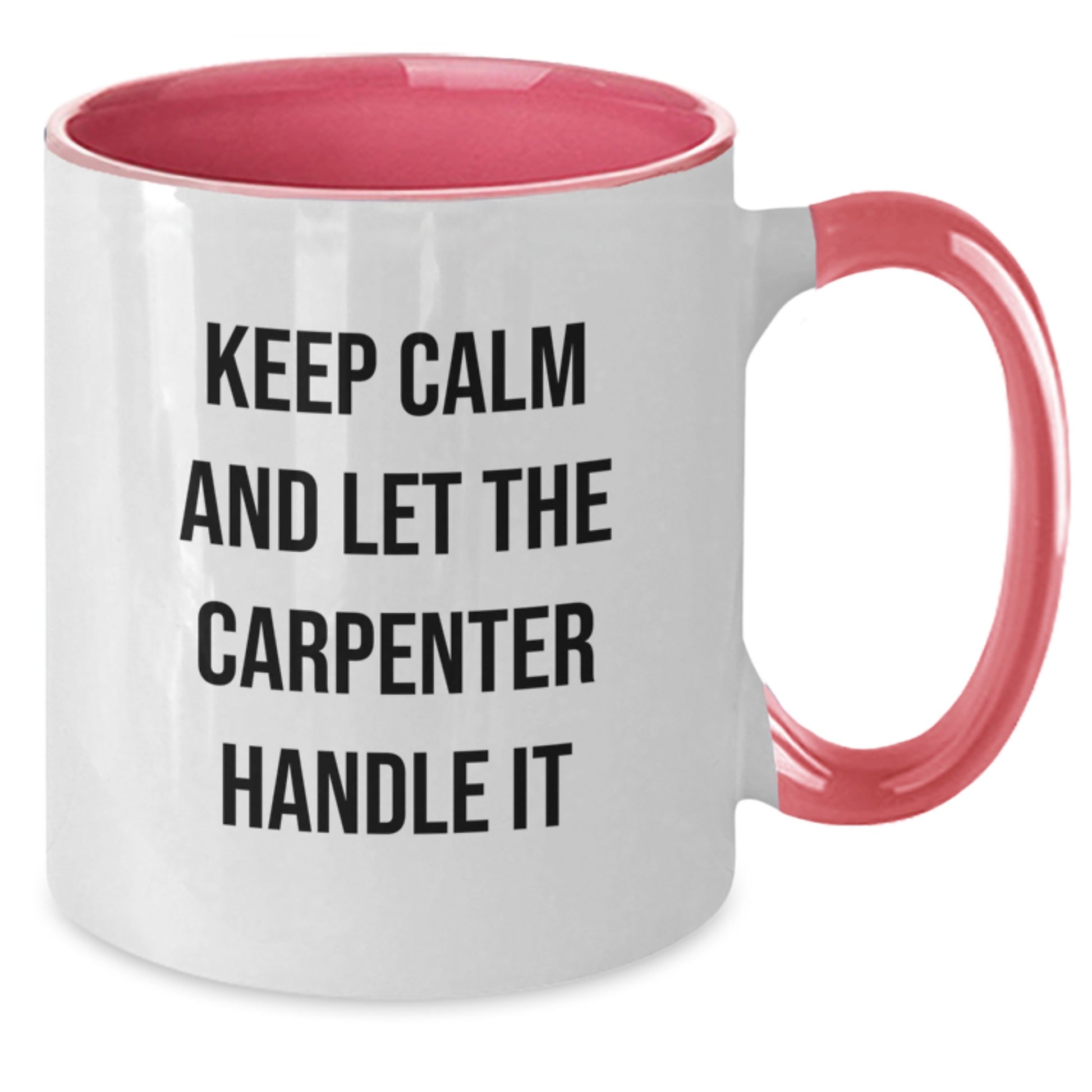Funny Carpenter Gifts, Christmas Unique Gifts from Men to Friends, Keep 'Em Calm Two Tone Coffee Mug - Additional