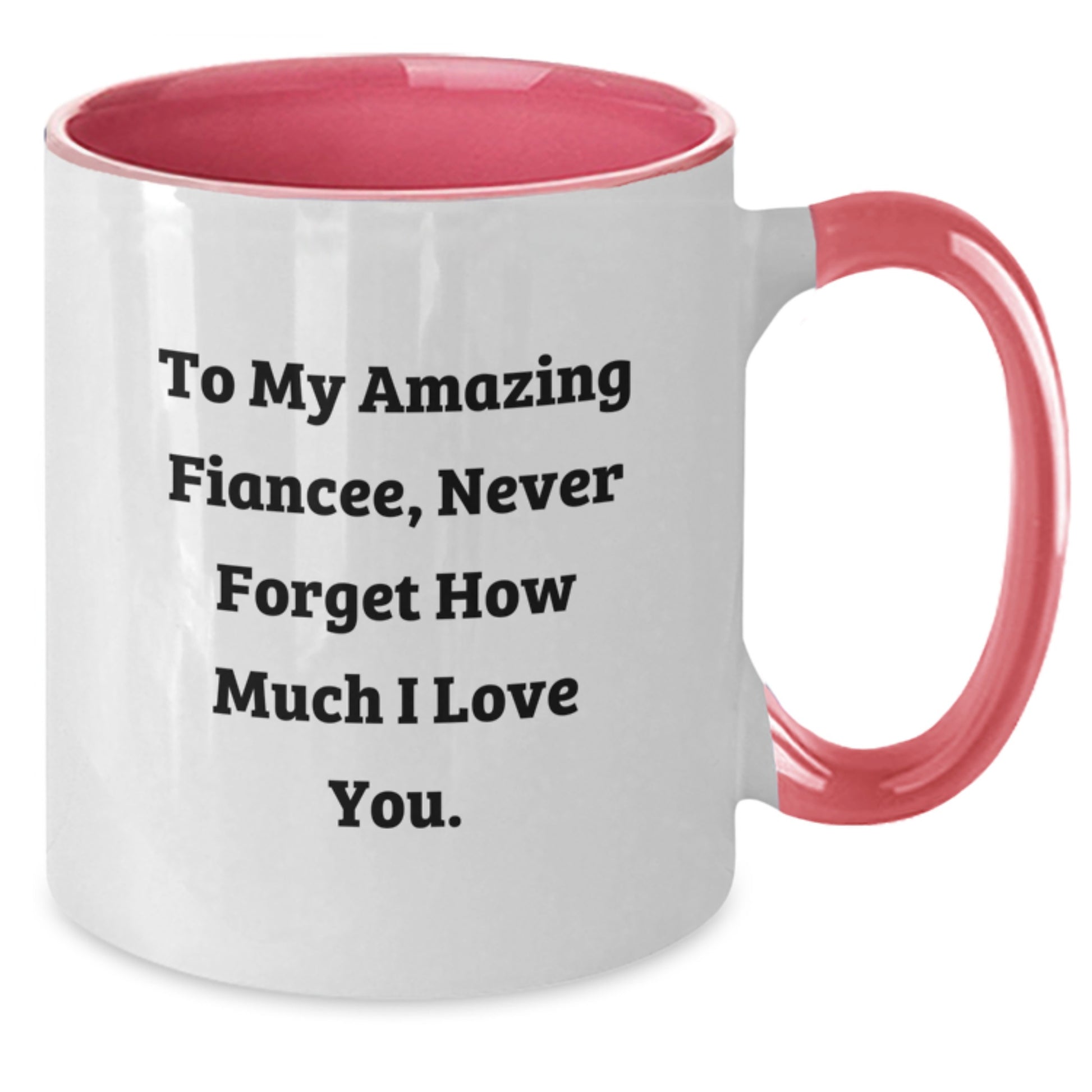 Gifts for My Amazing Fiancee, Funny Quote, Unique Two Tone Coffee Mug, Christmas Unique Gift from Men to Women, Lovely - Additional