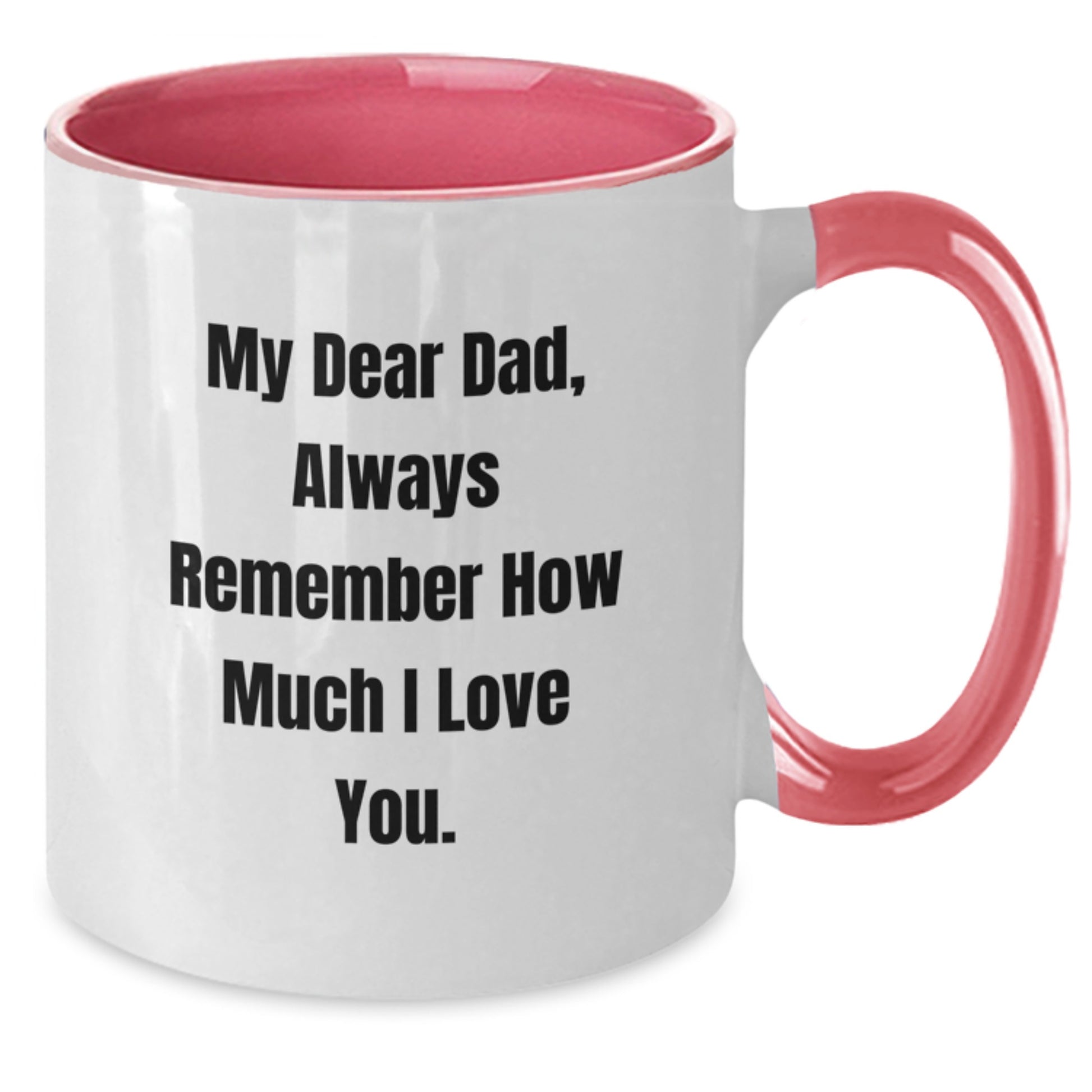 Funny Two Tone Dad Gifts from Men on Christmas Unique Gifts for Dad Men Funny Coffee Mugs My Dear Dad Always Remember - Additional