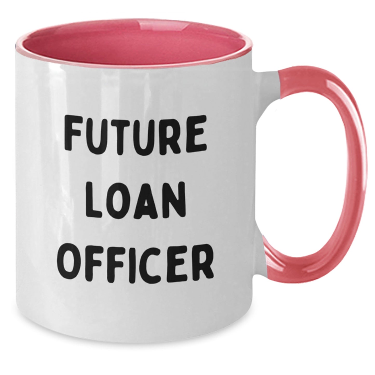 Funny Quote Gifts from Family to Future Loan Officer, Unique Two Tone Coffee Mug Christmas Unique Gifts, Loan Officer Gifts, Inspirational Quote for Men, Women, Friends, Coworkers, Family - Additional
