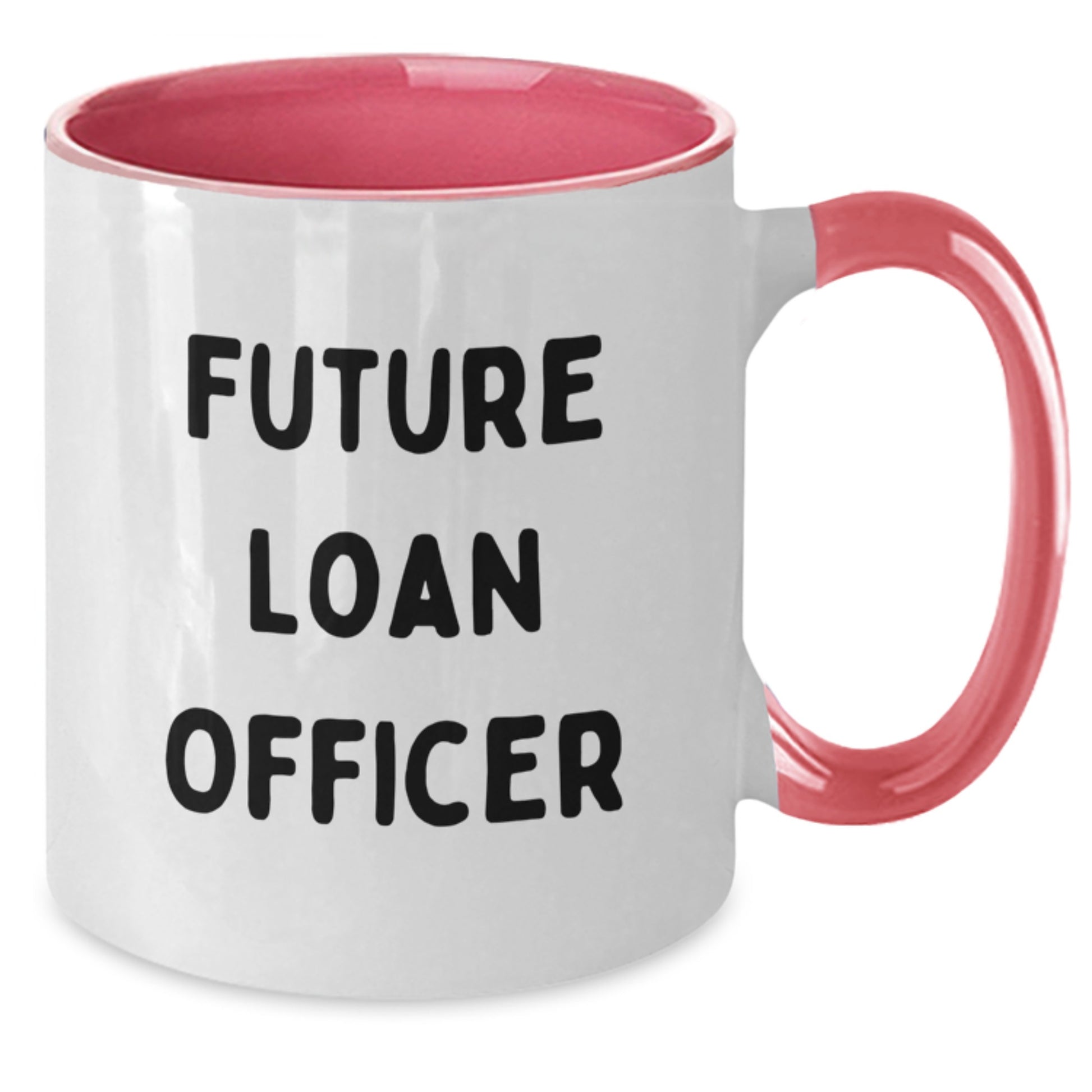 Funny Quote Gifts from Family to Future Loan Officer, Unique Two Tone Coffee Mug Christmas Unique Gifts, Loan Officer Gifts, Inspirational Quote for Men, Women, Friends, Coworkers, Family - Additional