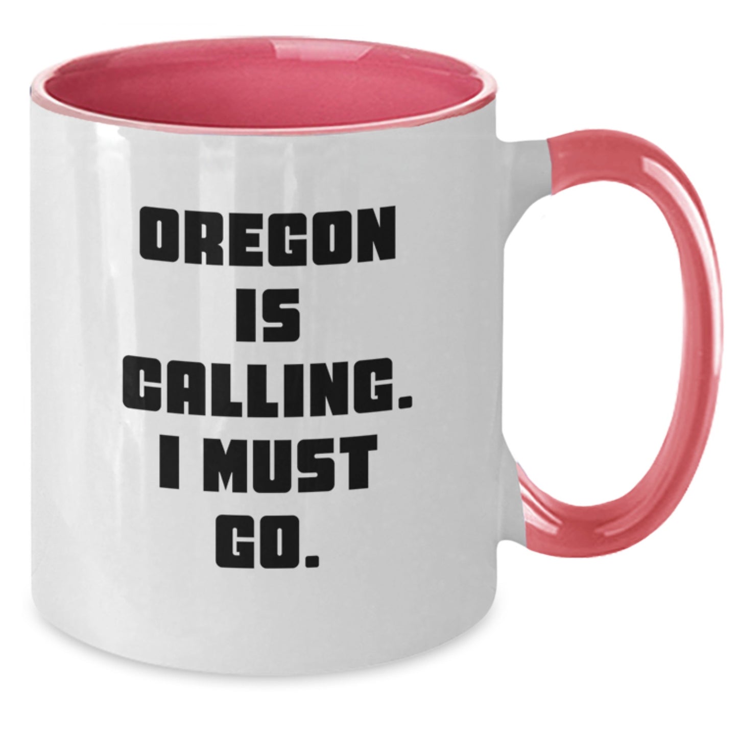 Funny Oregon Gifts from Friends, Two Tone Coffee Mug, Oregon Is Calling. I Must Go. Christmas Unique Gifts - Additional