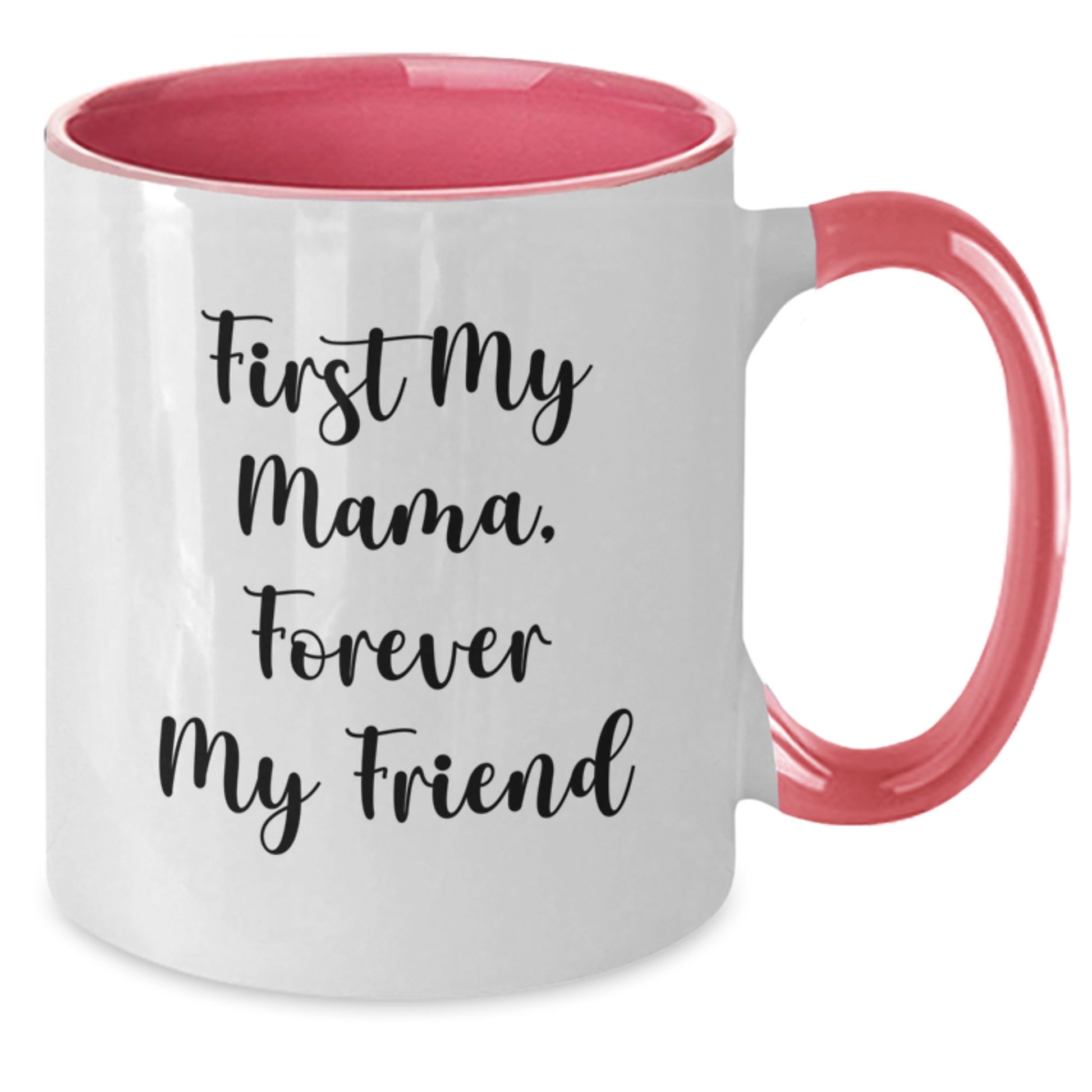 Funny Mama Gifts from Family, Two Tone Coffee Mug First My Mama Forever My Friend, Christmas Unique Presents for Mama - Additional