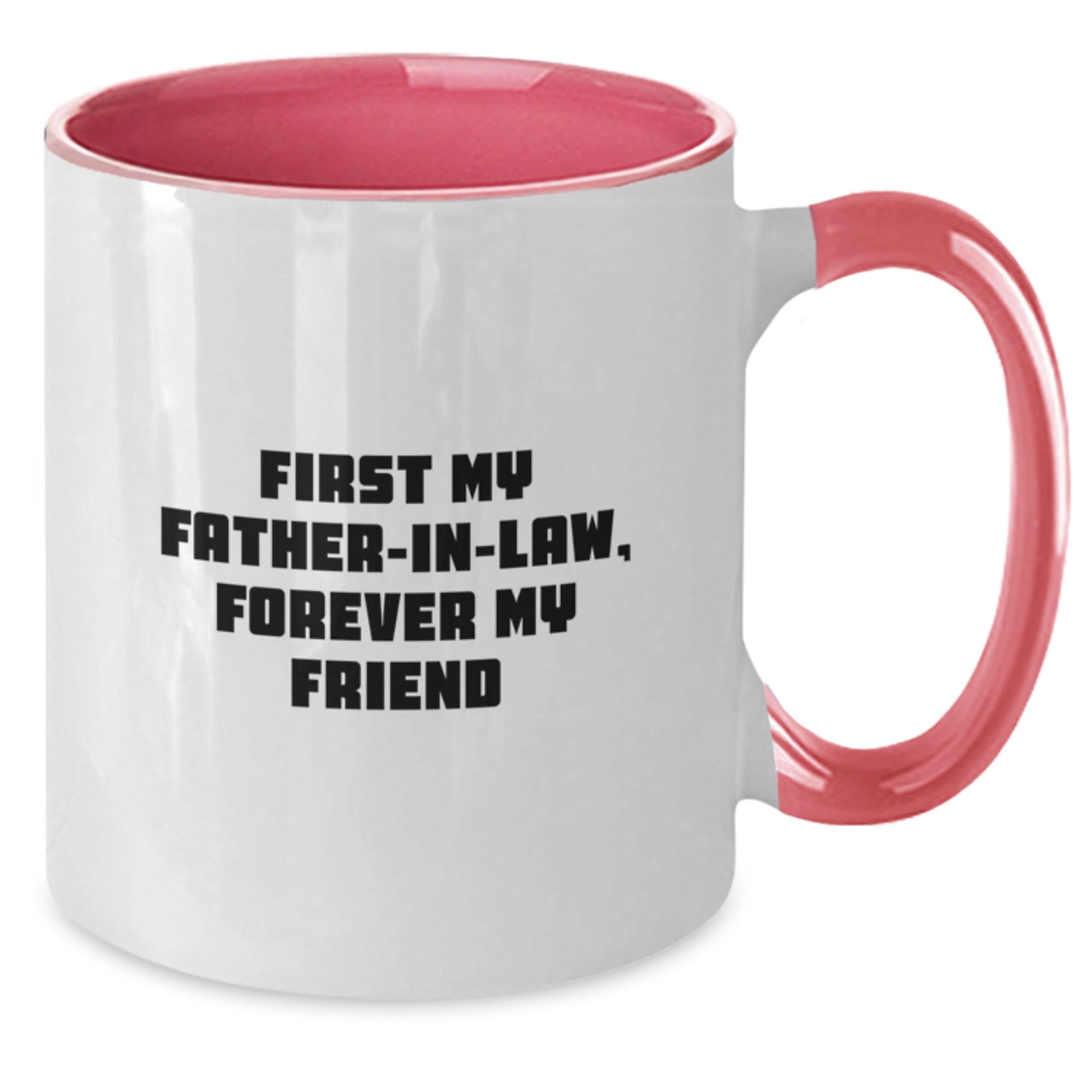 Unique Gifts from Friends and Family for Father-in-law Christmas Unique Two Tone Coffee Mugs with Funny Quote 'First My Father-in-law, Forever My Friend' - Additional