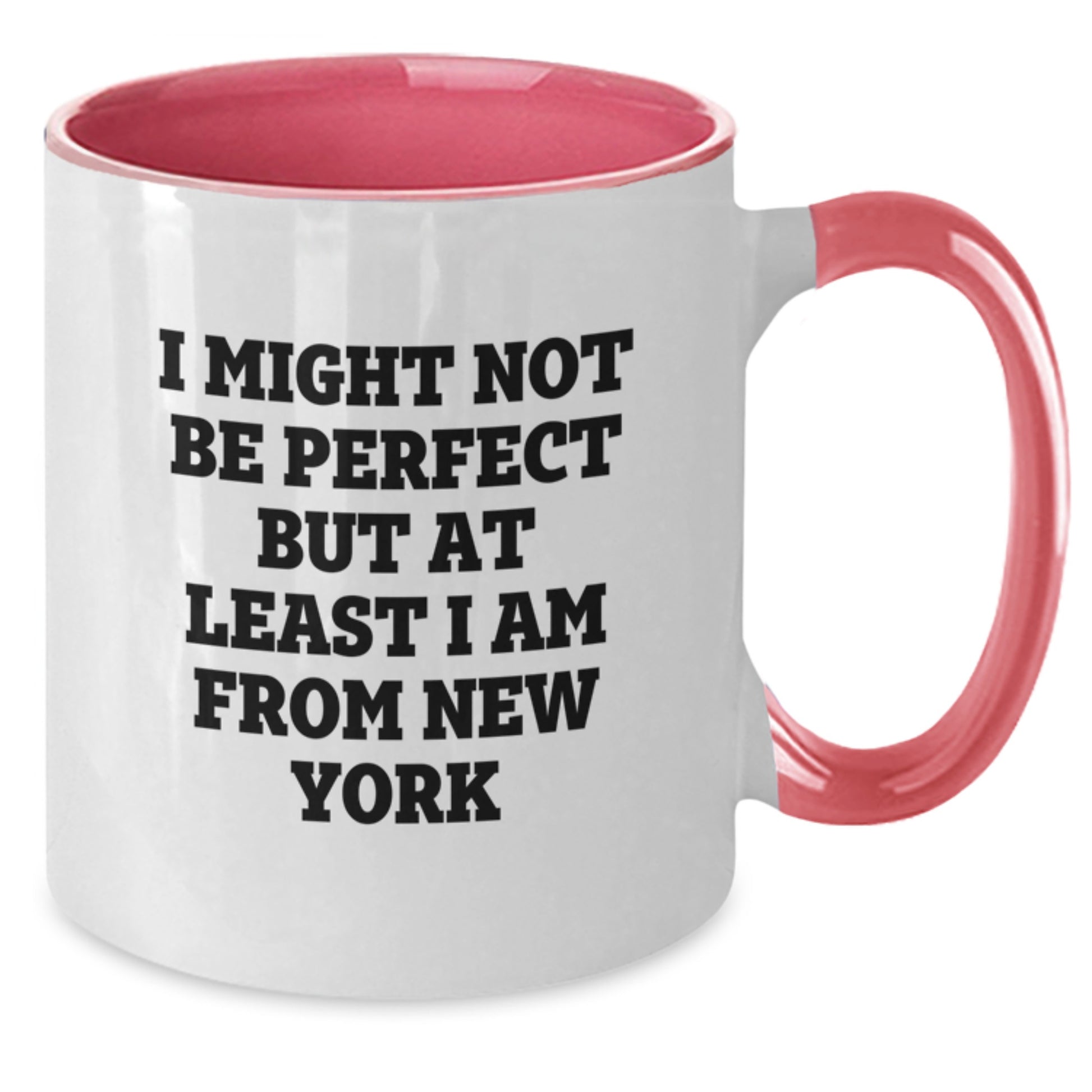 Funny New York Two Tone Coffee Mug Gifts from Friends for Birthday, I Might Not Be Perfect But At Least I Am From New York, Unique New York City Gifts, Birthday Presents for Men, Women, or Coworkers - Additional
