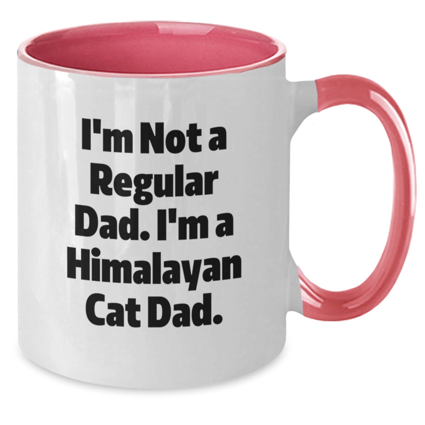 Funny Himalayan Cat Dad Gifts from Men to Family - I'm Not A Regular Dad. I'm A Himalayan Cat Dad. Two Tone Coffee Mug for Him - Additional