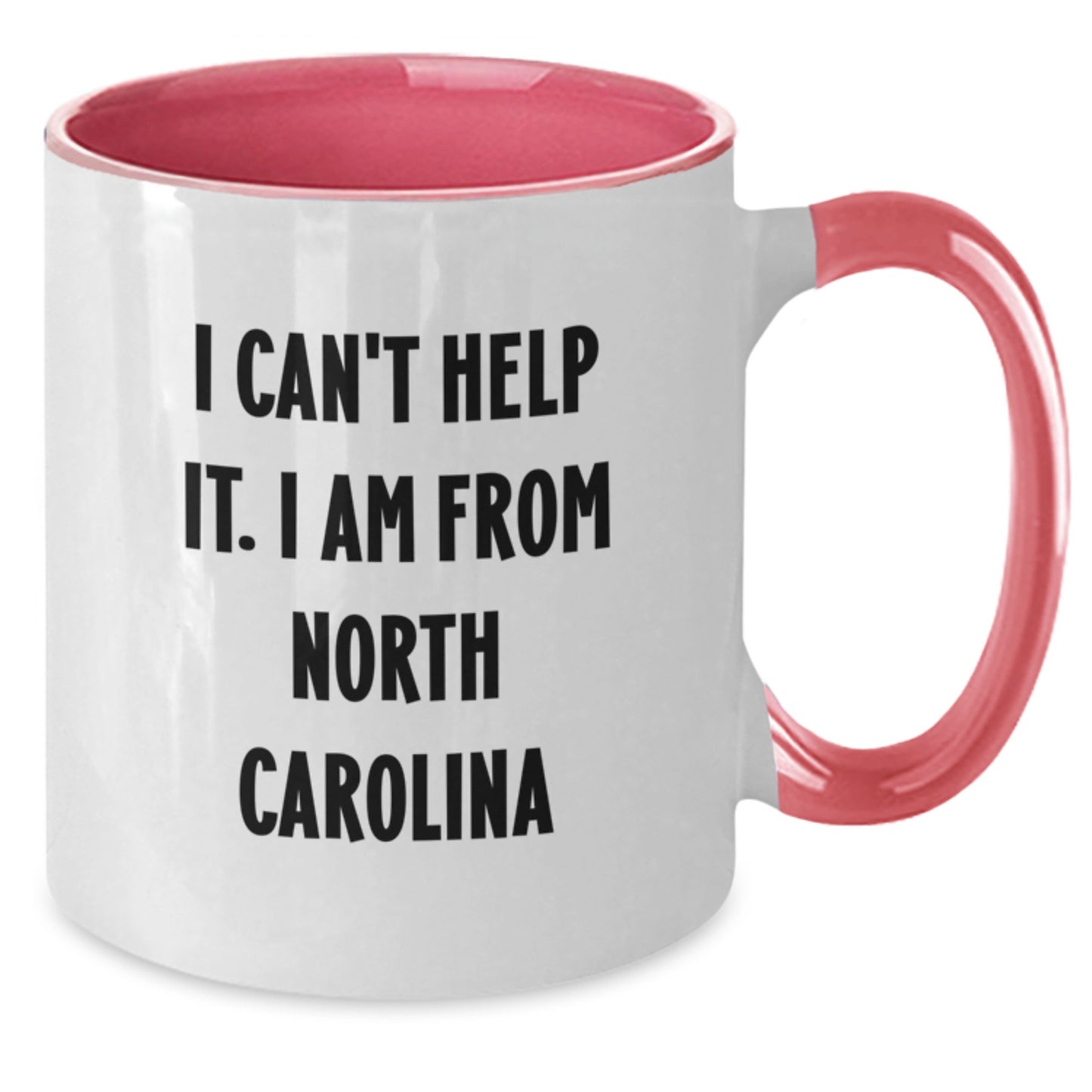 Funny North Carolina Quote Coffee Mug, Gifts from Friends to Family, 'I Can't Help It. I Am From North Carolina', Birthday Unique Gifts - Additional