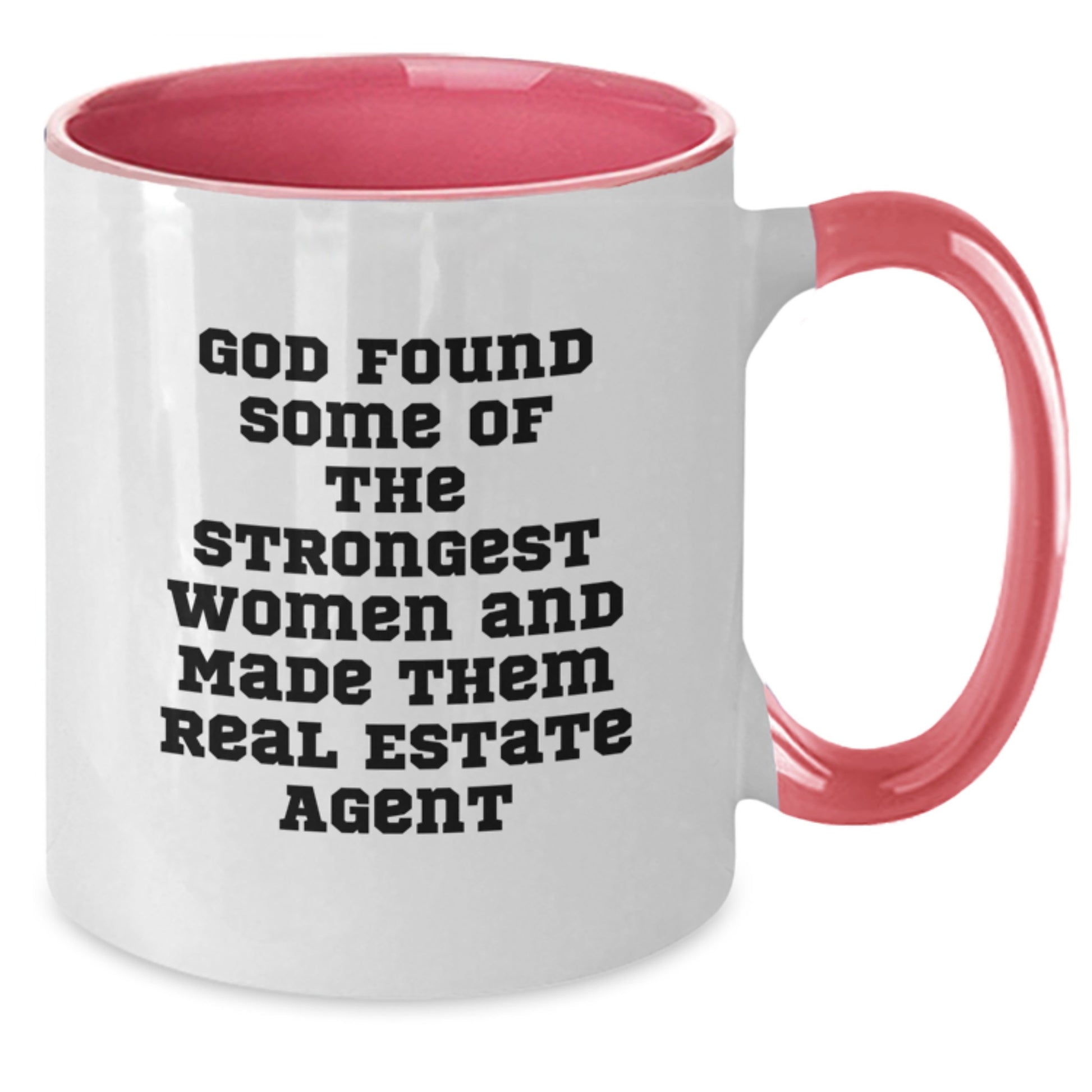 Funny Real Estate Agent Gifts from Friends, Two Tone Coffee Mug for Real Estate Agents, God Found Some Of The Strongest Women And Made Them Real Estate Agent Christmas Unique Gifts - Additional