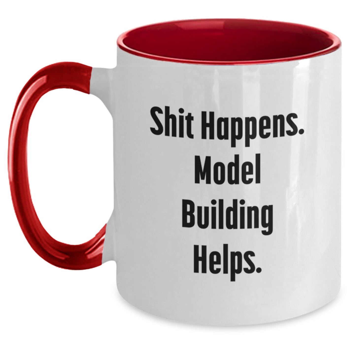 Funny Model Building Gifts from Friends for Model Building Enthusiasts - Two Tone Coffee Mug - Shit Happens. Model Building Helps. - Main