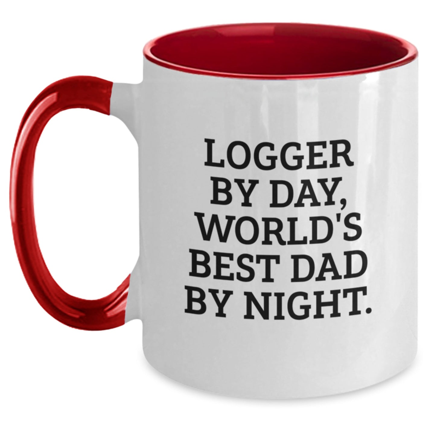 Logger Gifts from Men to Logger, Funny Two Tone Coffee Mug for Graduation, 'Logger By Day, World's Best Dad By Night.' - Main