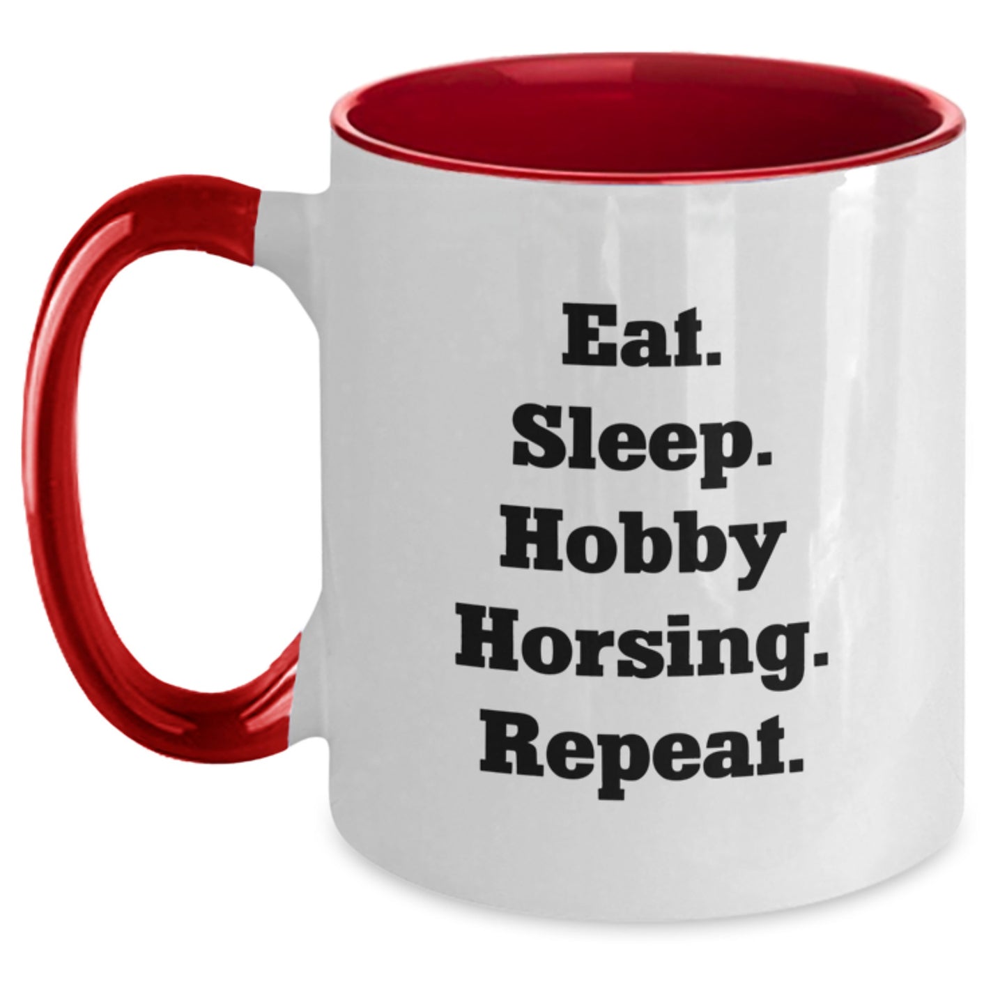 Funny Hobby Horsing Gifts from Friends, Gifts for Hobby Horsing Enthusiasts - Eat. Sleep. Hobby Horsing. Repeat. Two Tone Coffee Mug, Birthday Unique Gifts - Main