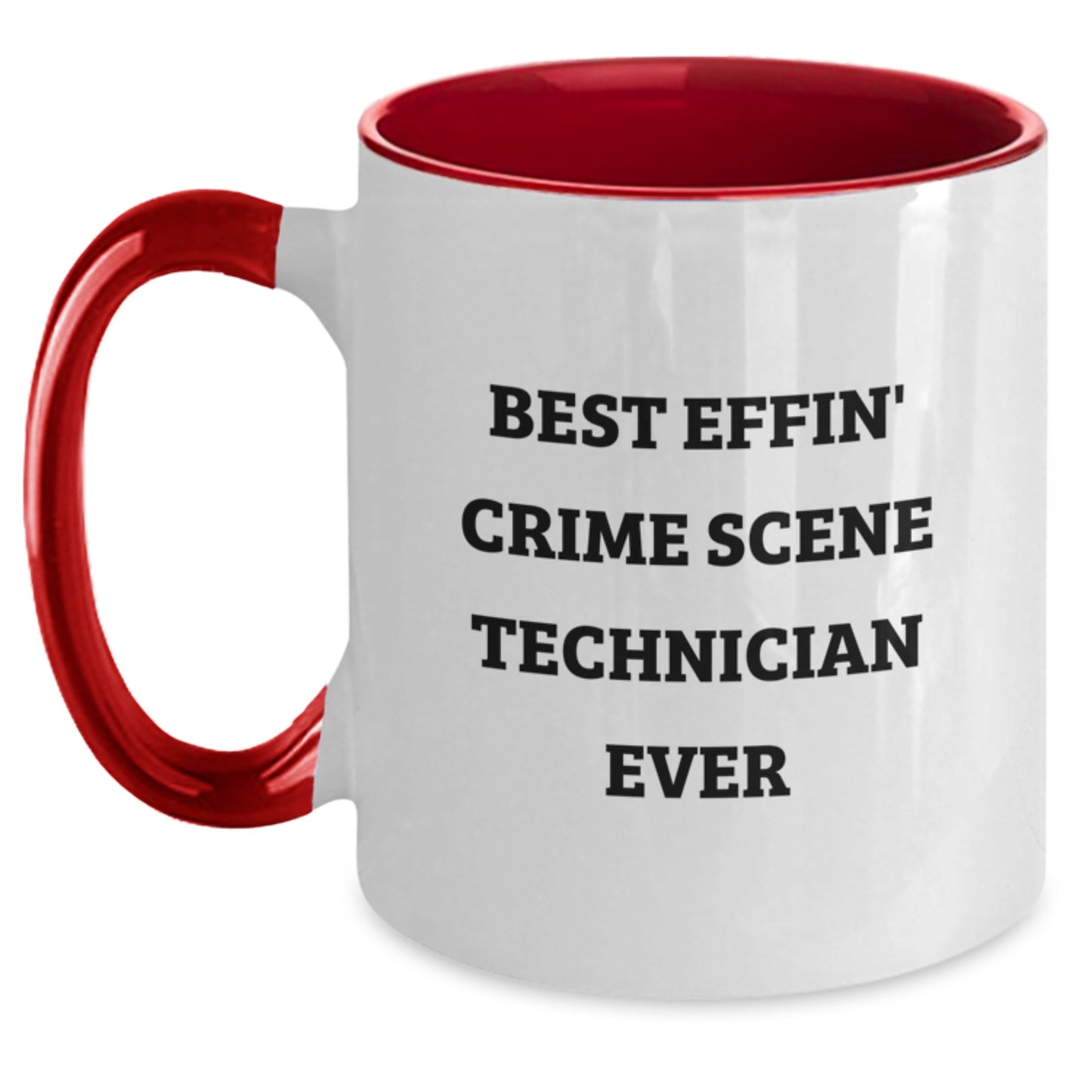 Funny Crime Scene Technician Gifts from Friends, Best Effin' Crime Scene Technician Ever Two Tone Coffee Mug for Christmas Unique Gifts - Main