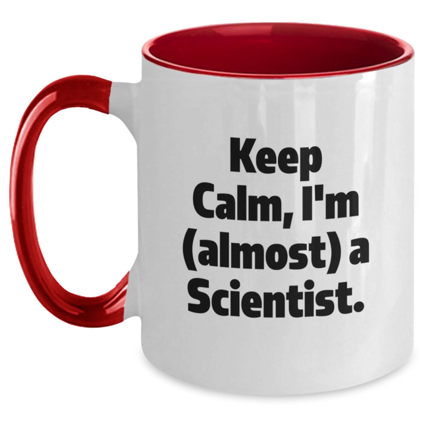 Funny Scientist Gifts from Friends, Christmas Unique Presents for Him or Her, Scientist Two Tone Coffee Mug - Keep Calm I'm (almost) A Scientist. - Main