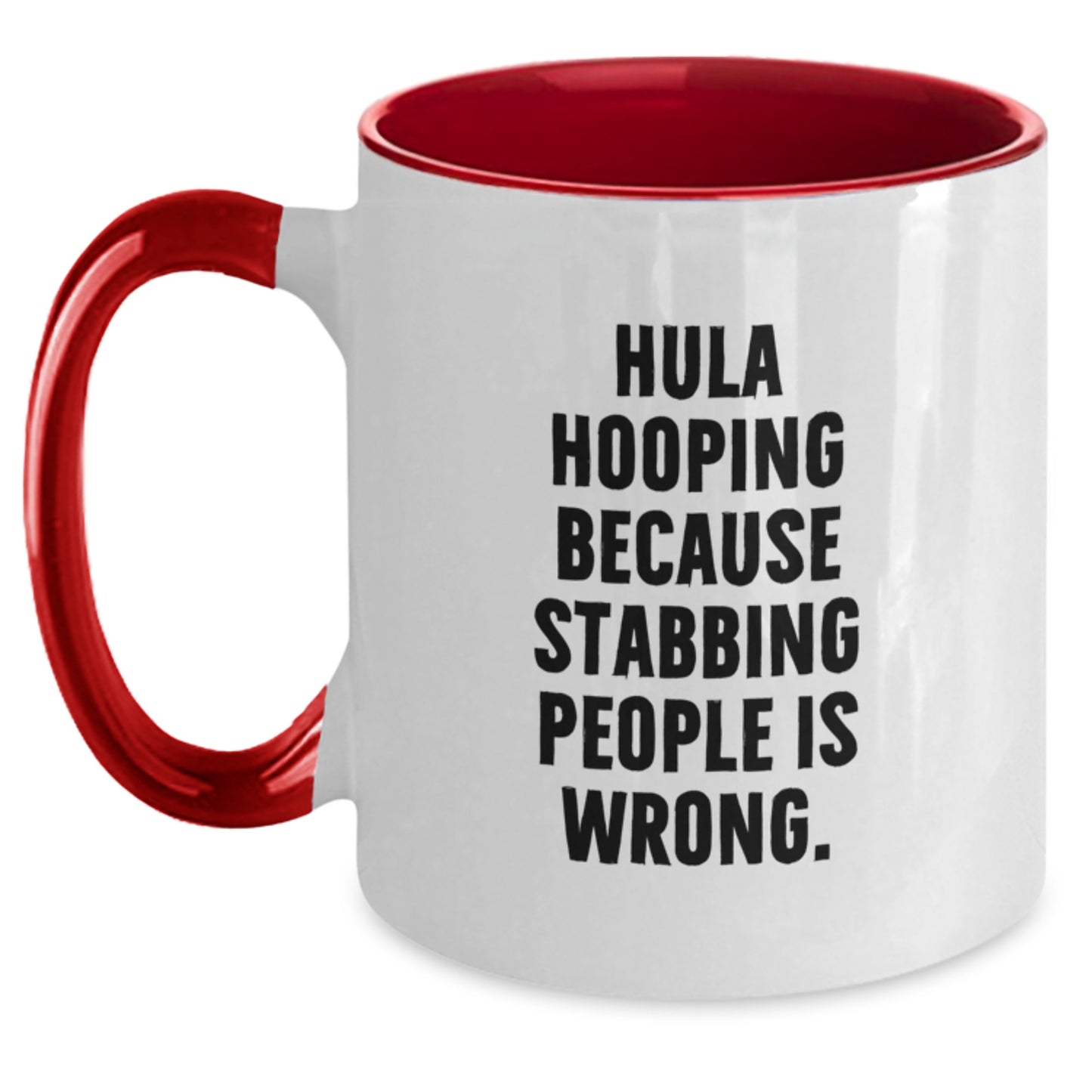 Funny Hula Hooping Gifts for Women - Hula Hooping Because Stabbing People Is Wrong. Two Tone Coffee Mug Gift from Friends - Main