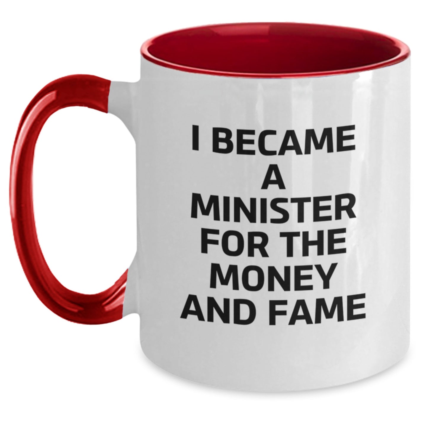 Funny Minister Gifts from Friends, Unique Two Tone Coffee Mugs for Minister, I Became A Minister For The Money And Fame Mug, Christmas Unique Gift Ideas for Minister - Main