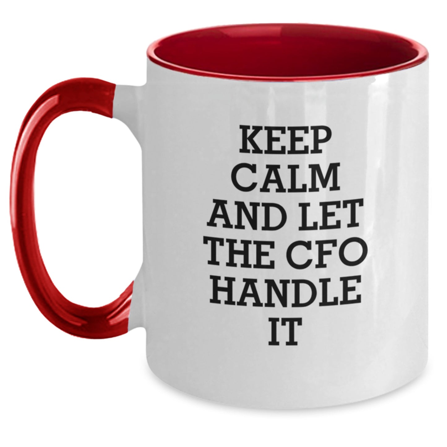 CFO Christmas Unique Gifts for Men Funny Two Tone Coffee Mug Keep Calm And Let The CFO Handle It - Main