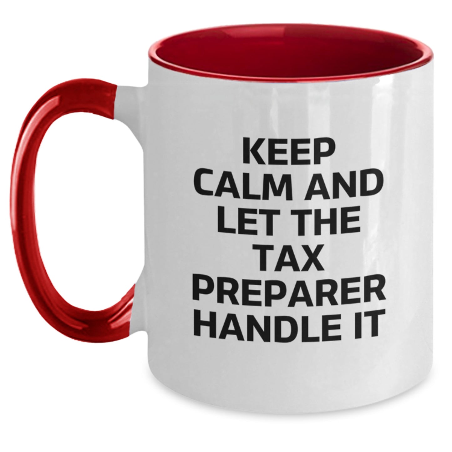 Funny Tax Preparer Gifts from Friends, Keep Calm And Let The Tax Preparer Handle It Two Tone Coffee Mug, Christmas Unique - Main